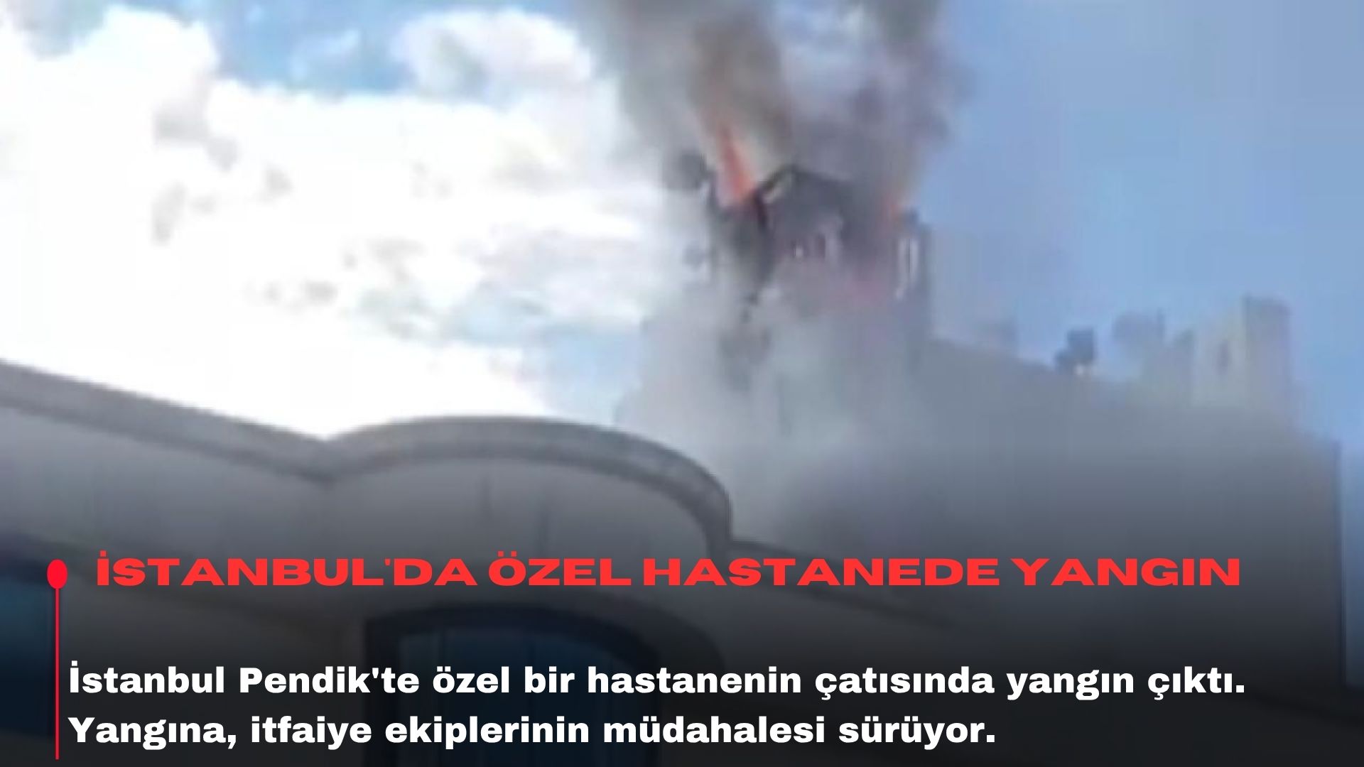 İstanbul'da özel hastanede yangın