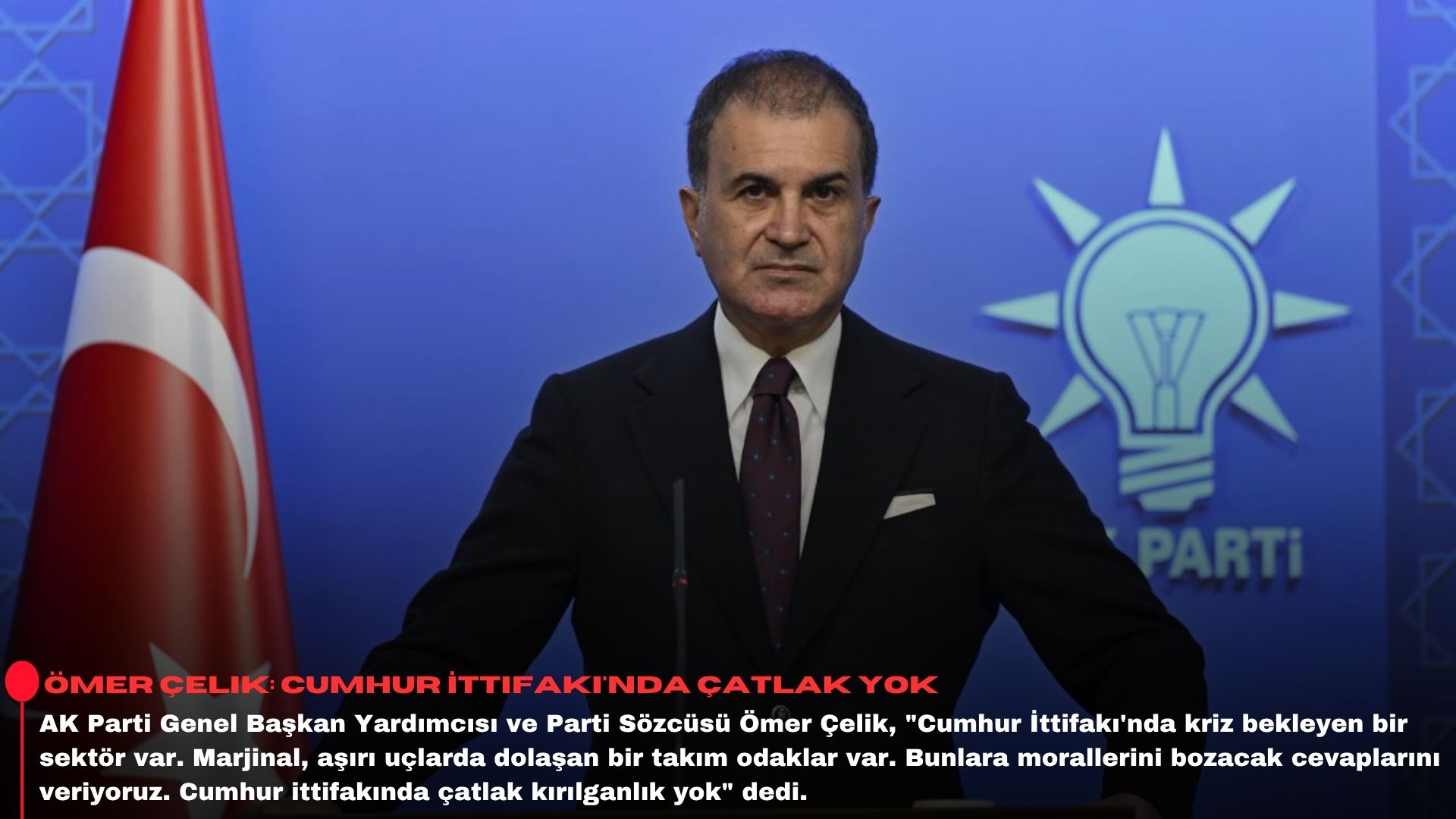 Ömer Çelik: Cumhur İttifakı'nda çatlak yok