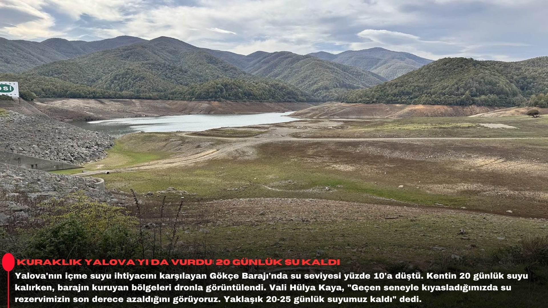 Kuraklık Yalova'yı da vurdu: 20 günlük su kaldıVali Kaya, kuraklık nedeniyle yaşanan su rezervindeki azalmanın sadece Ya