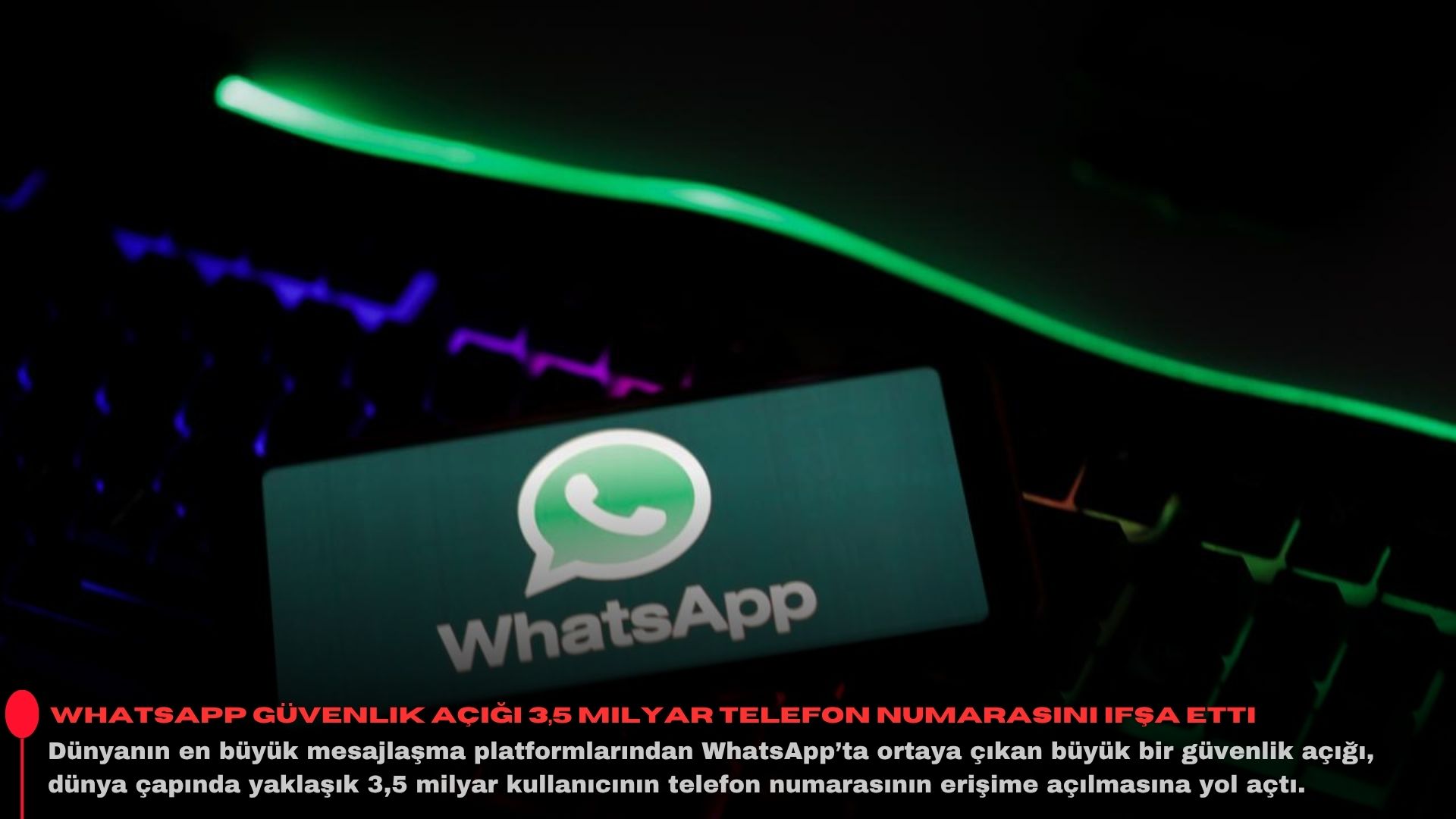 WhatsApp güvenlik açığı 3,5 milyar telefon numarasını ifşa etti