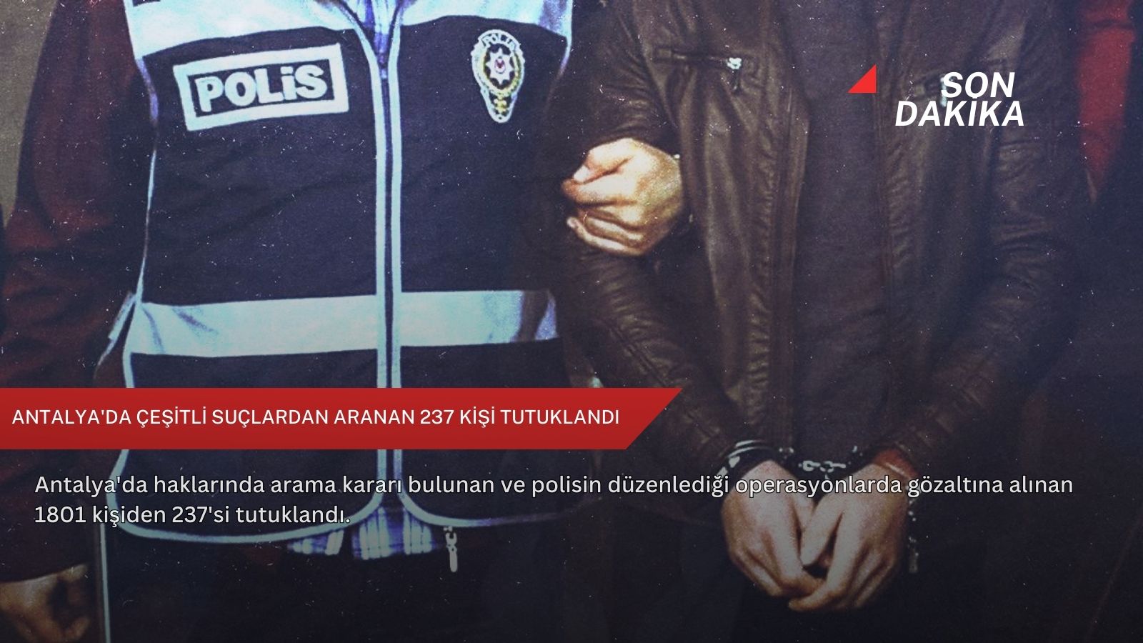 Antalya'da çeşitli suçlardan aranan 237 kişi tutuklandı