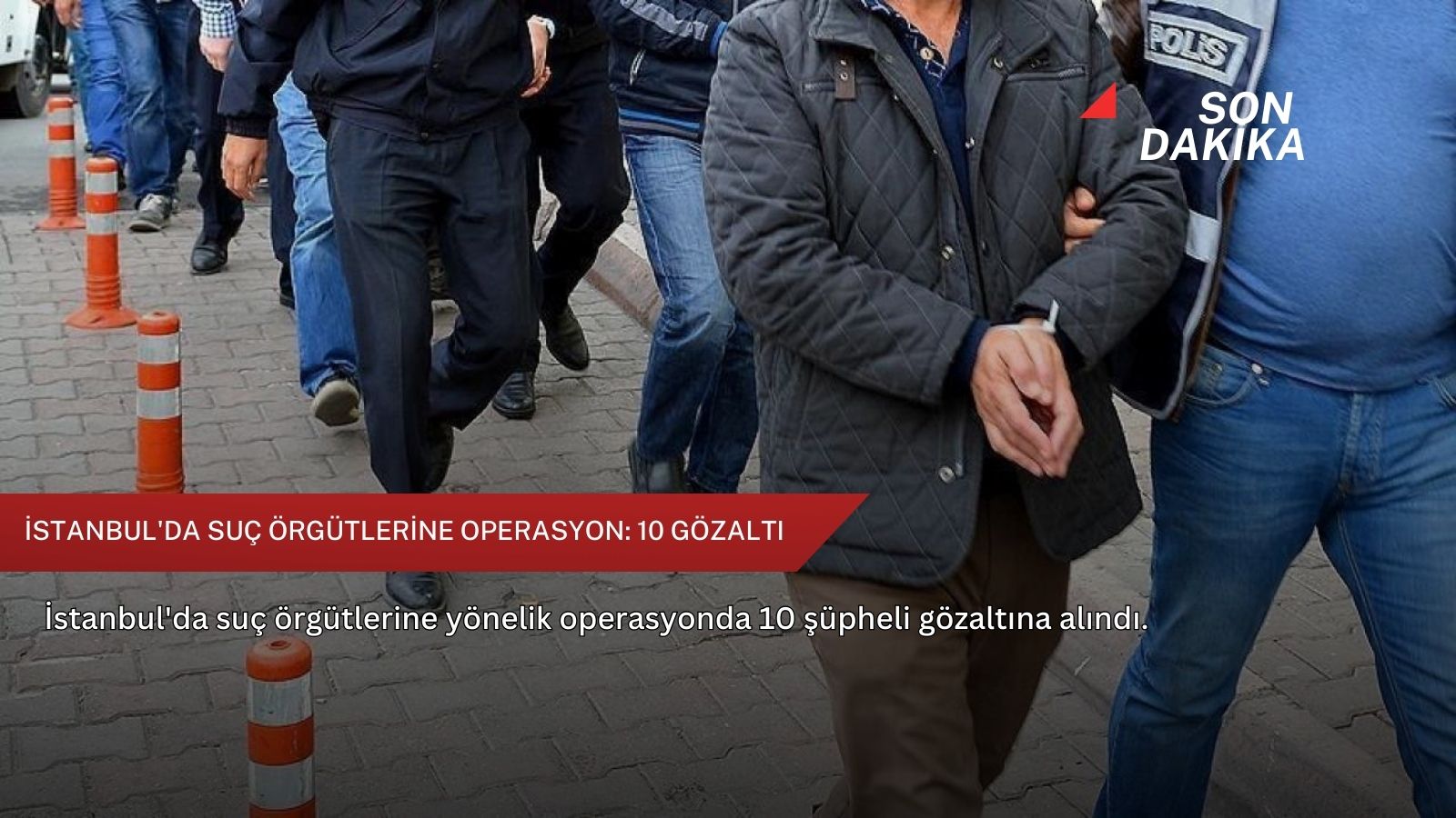 İstanbul'da suç örgütlerine operasyon: 10 gözaltı