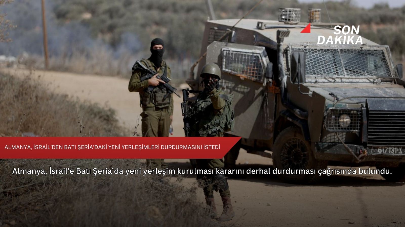 Almanya, İsrail’den Batı Şeria’daki yeni yerleşimleri durdurmasını istedi