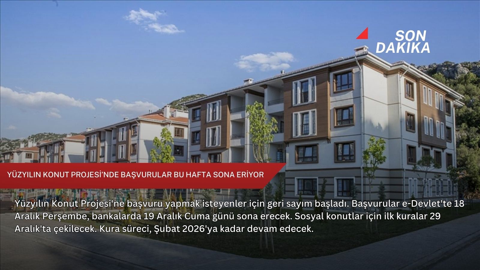 Yüzyılın Konut Projesi’nde başvurular bu hafta sona eriyor