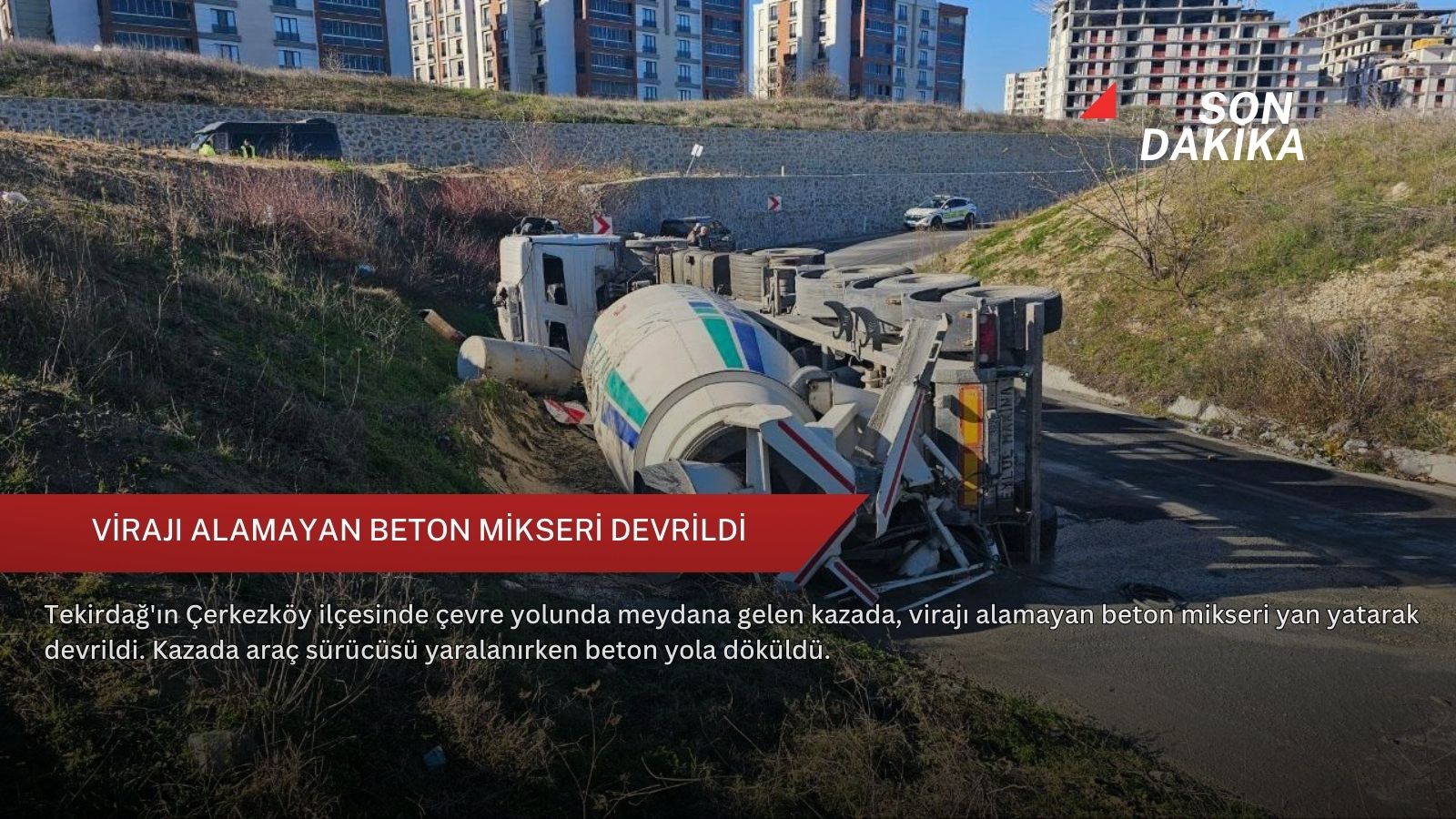 Virajı alamayan beton mikseri devrildi