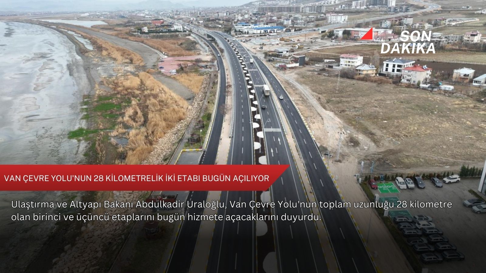 Van Çevre Yolu'nun 28 kilometrelik iki etabı bugün açılıyor