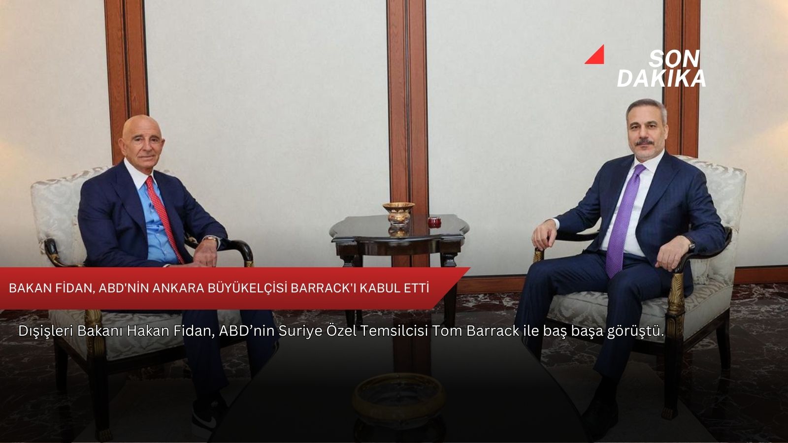 Bakan Fidan, ABD'nin Ankara Büyükelçisi Barrack'ı kabul etti