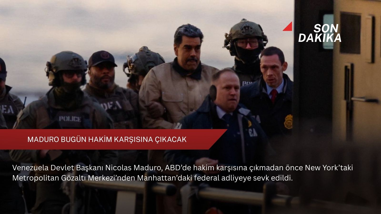 Maduro bugün hakim karşısına çıkacak