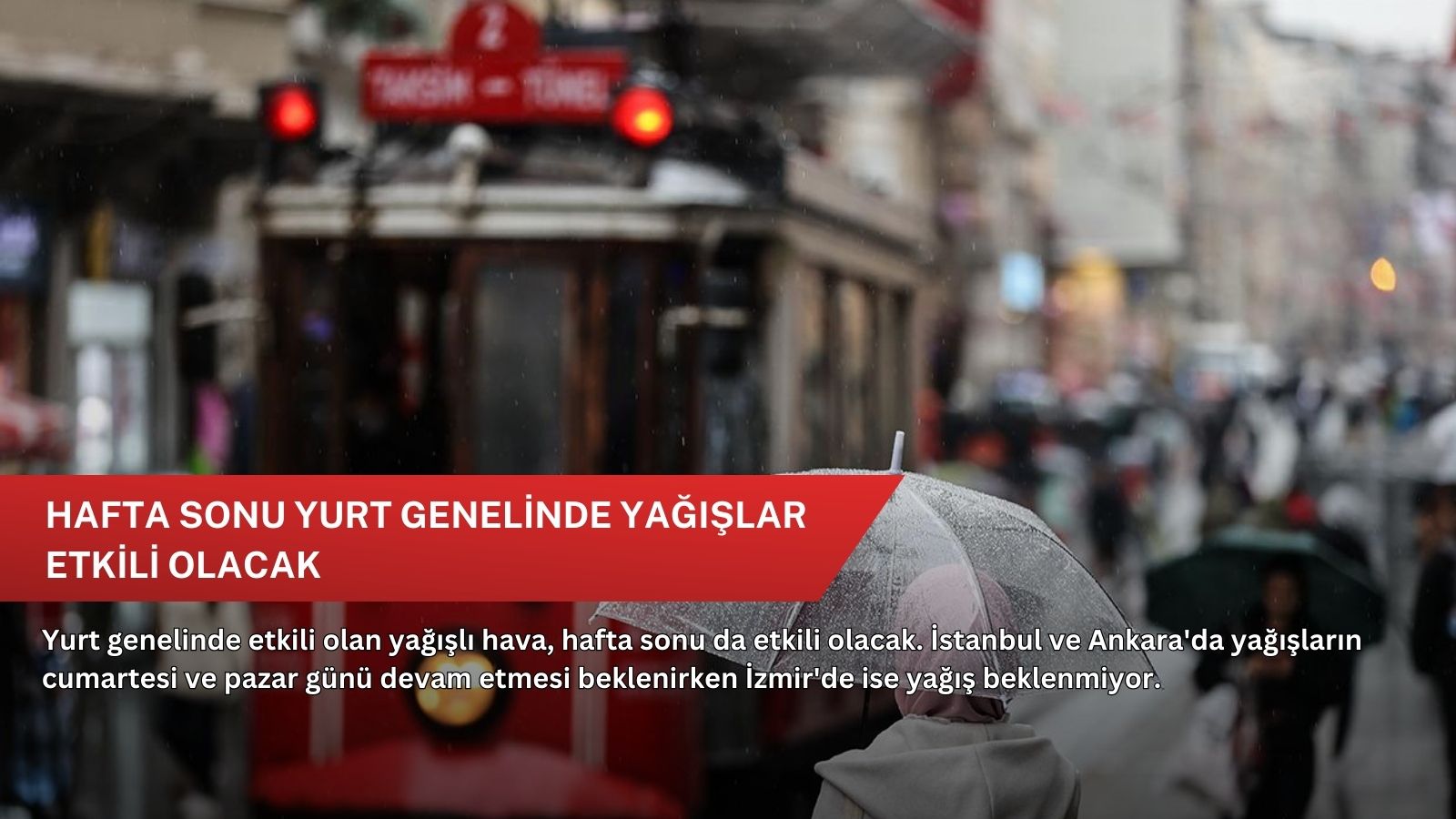 Hafta sonu yurt genelinde yağışlar etkili olacak