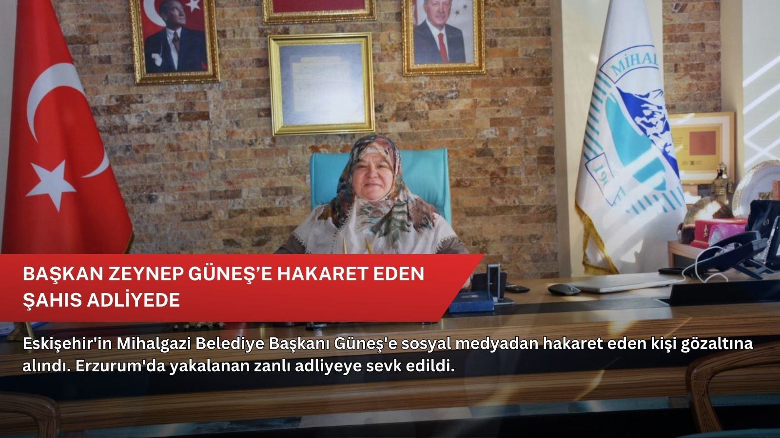 Başkan Zeynep Güneş’e hakaret eden şahıs adliyede
