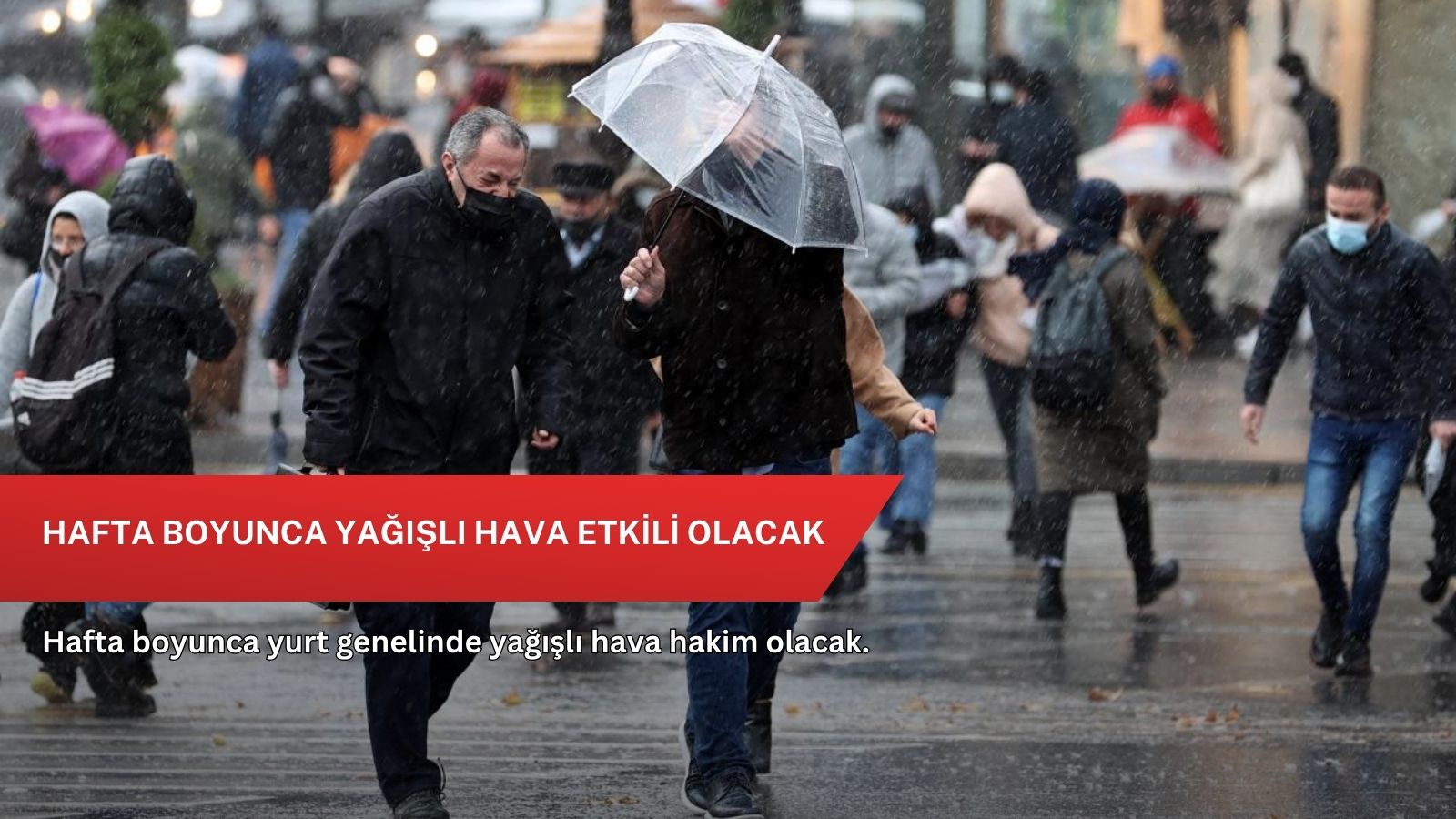 Hafta boyunca yağışlı hava etkili olacak