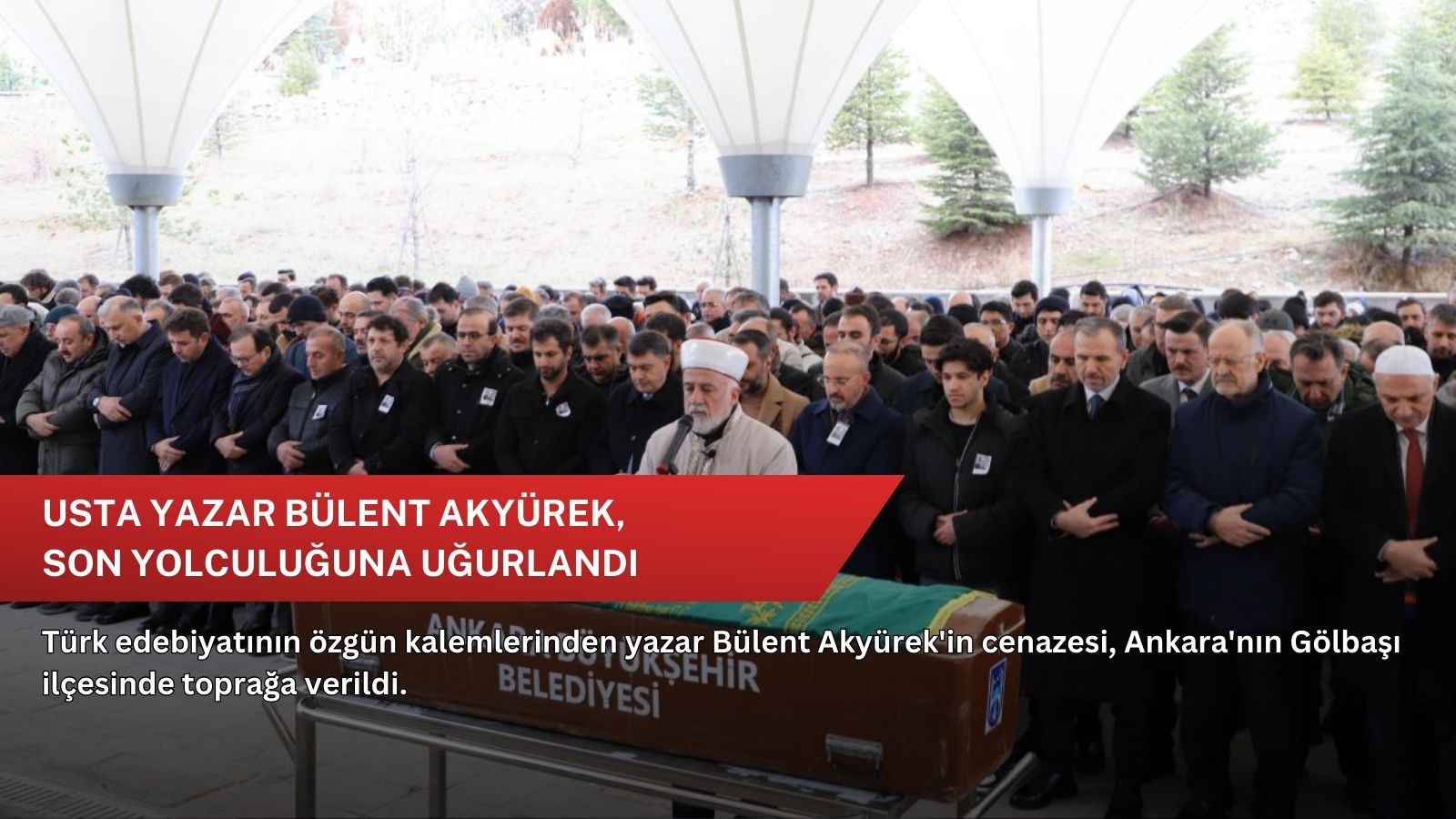 Usta yazar Bülent Akyürek, son yolculuğuna uğurlandı