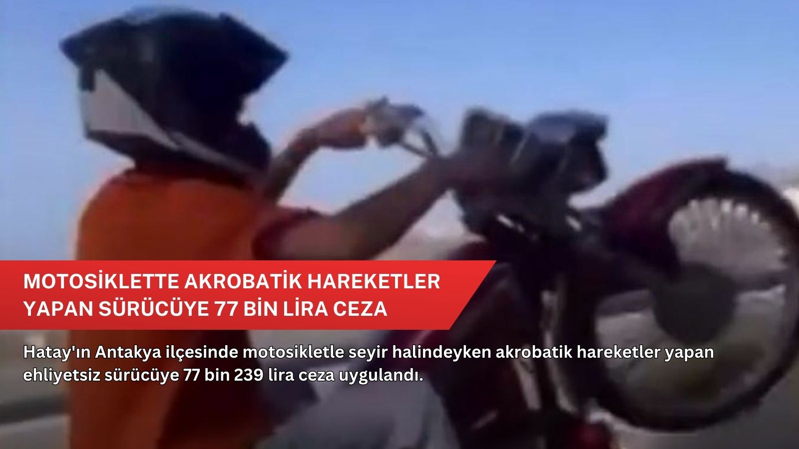 Motosiklette akrobatik hareketler yapan sürücüye 77 bin lira ceza