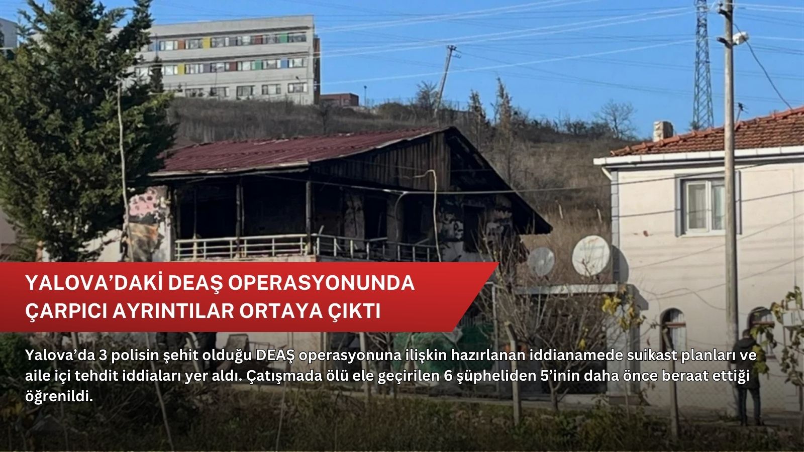 Yalova’daki DEAŞ operasyonunda çarpıcı ayrıntılar ortaya çıktı