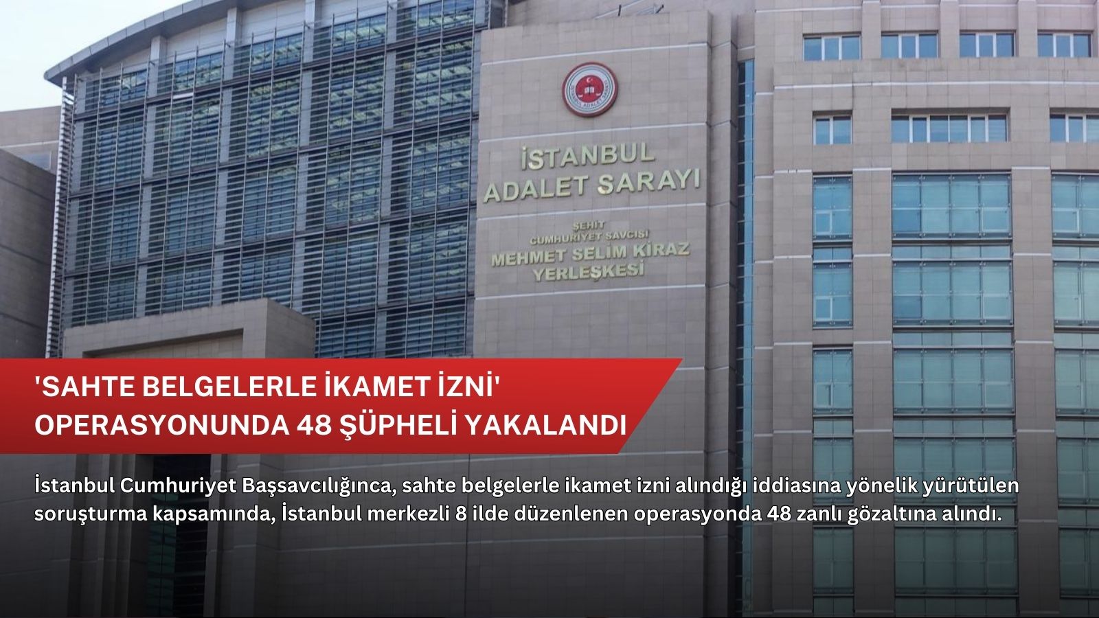 'Sahte belgelerle ikamet izni' operasyonunda 48 şüpheli yakalandı