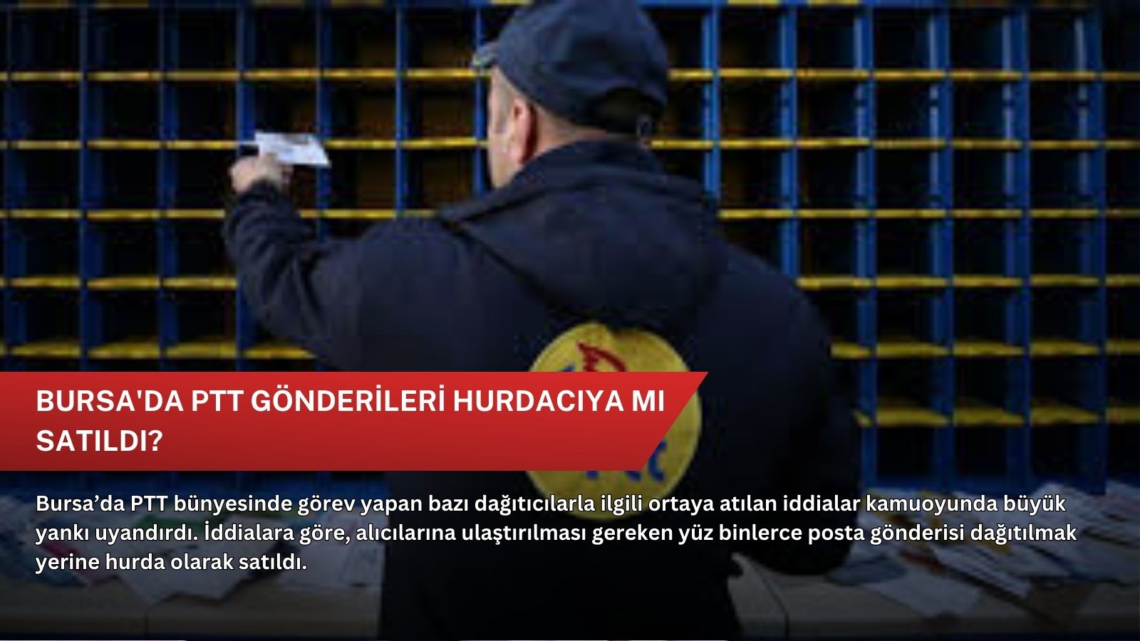 Bursa'da PTT gönderileri hurdacıya mı satıldı?