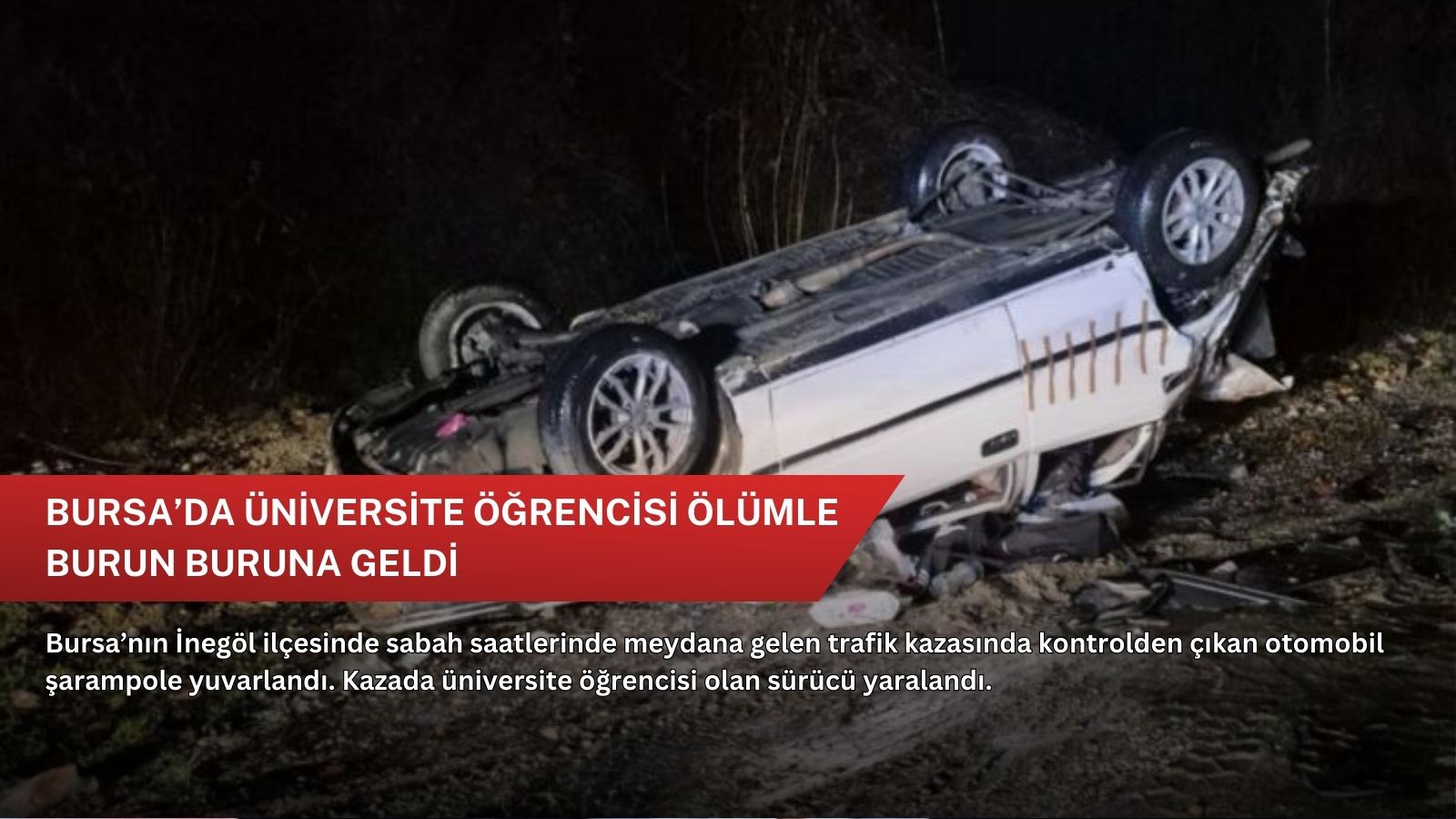 Bursa’da üniversite öğrencisi ölümle burun buruna geldi
