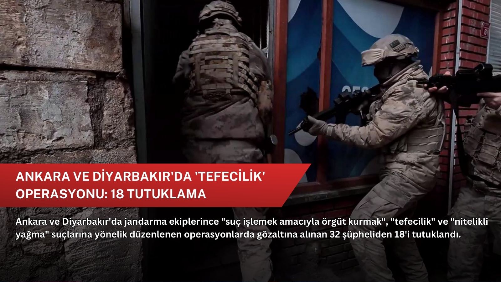 Ankara ve Diyarbakır'da 'tefecilik' operasyonu: 18 tutuklama