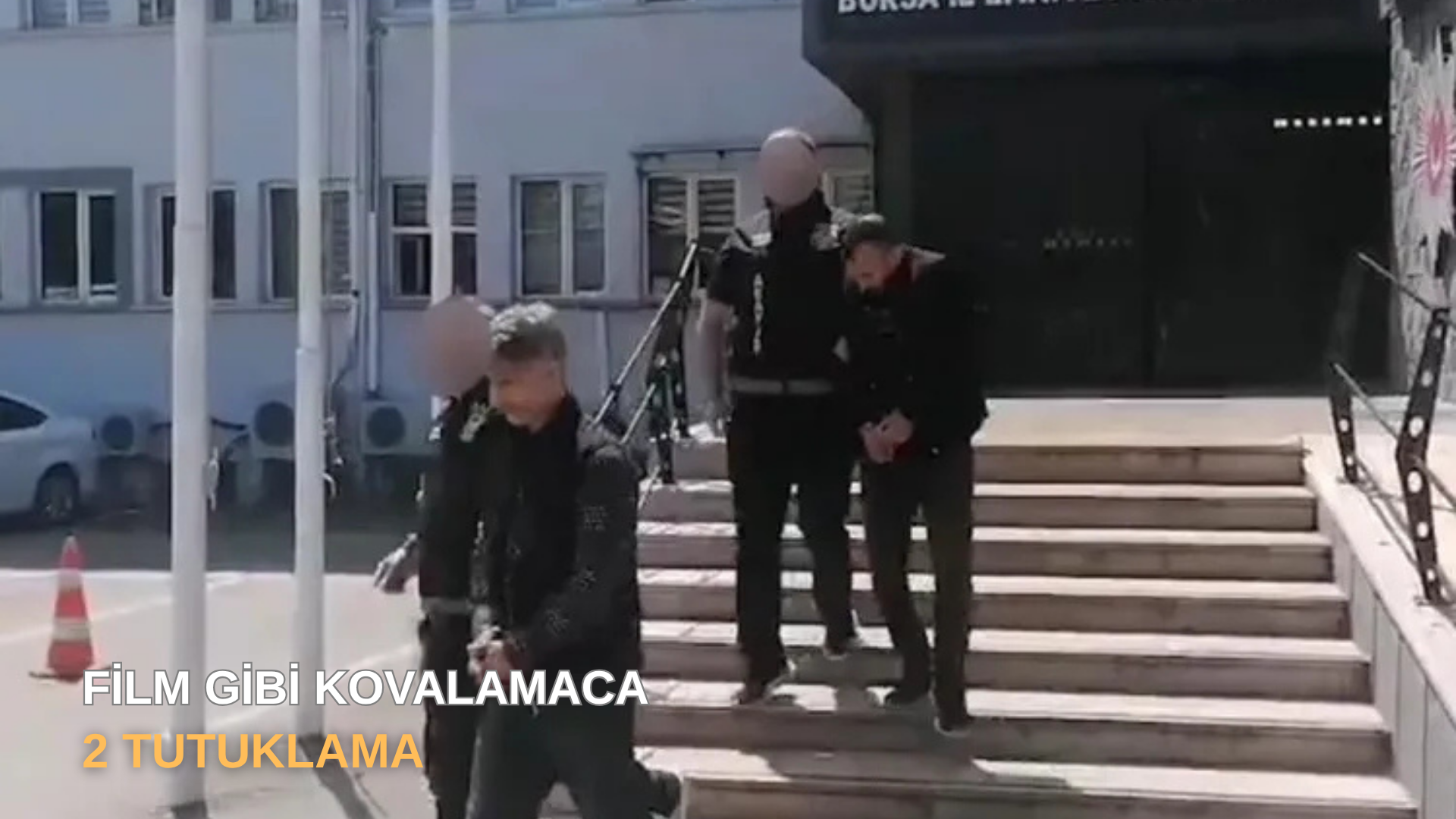 FİLM GİBİ KOVALAMACA: 2 TUTUKLAMA