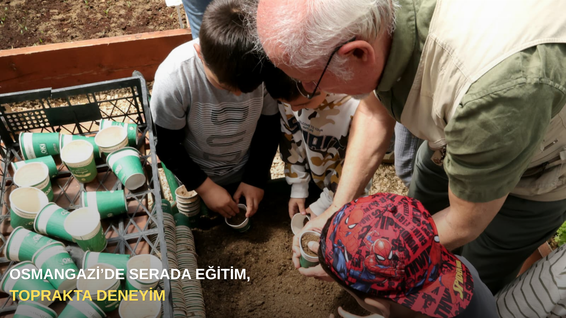 Osmangazi’de Serada Eğitim, Toprakta Deneyim