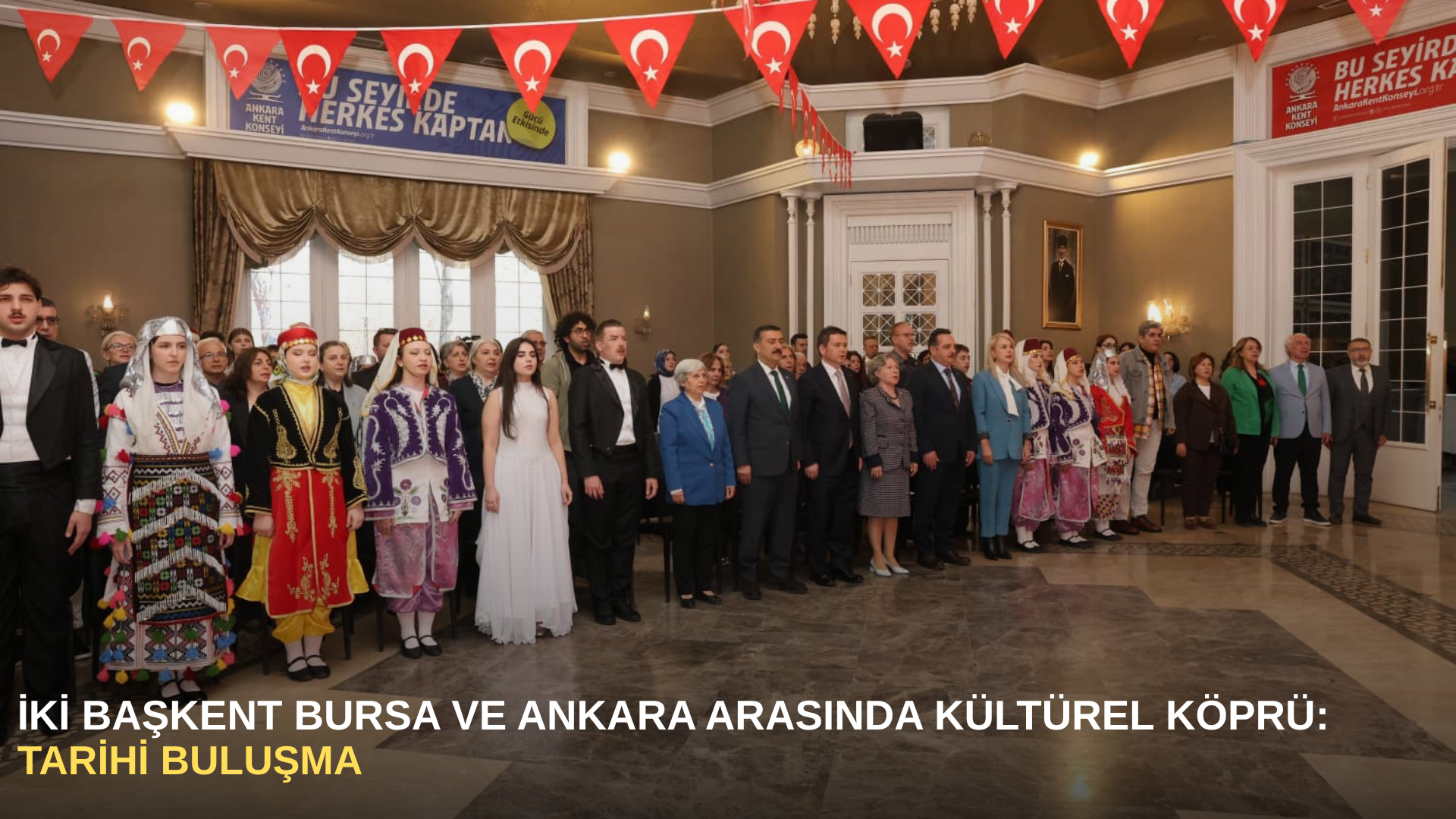 İki başkent Bursa ve Ankara arasında kültürel köprü: tarihi buluşma