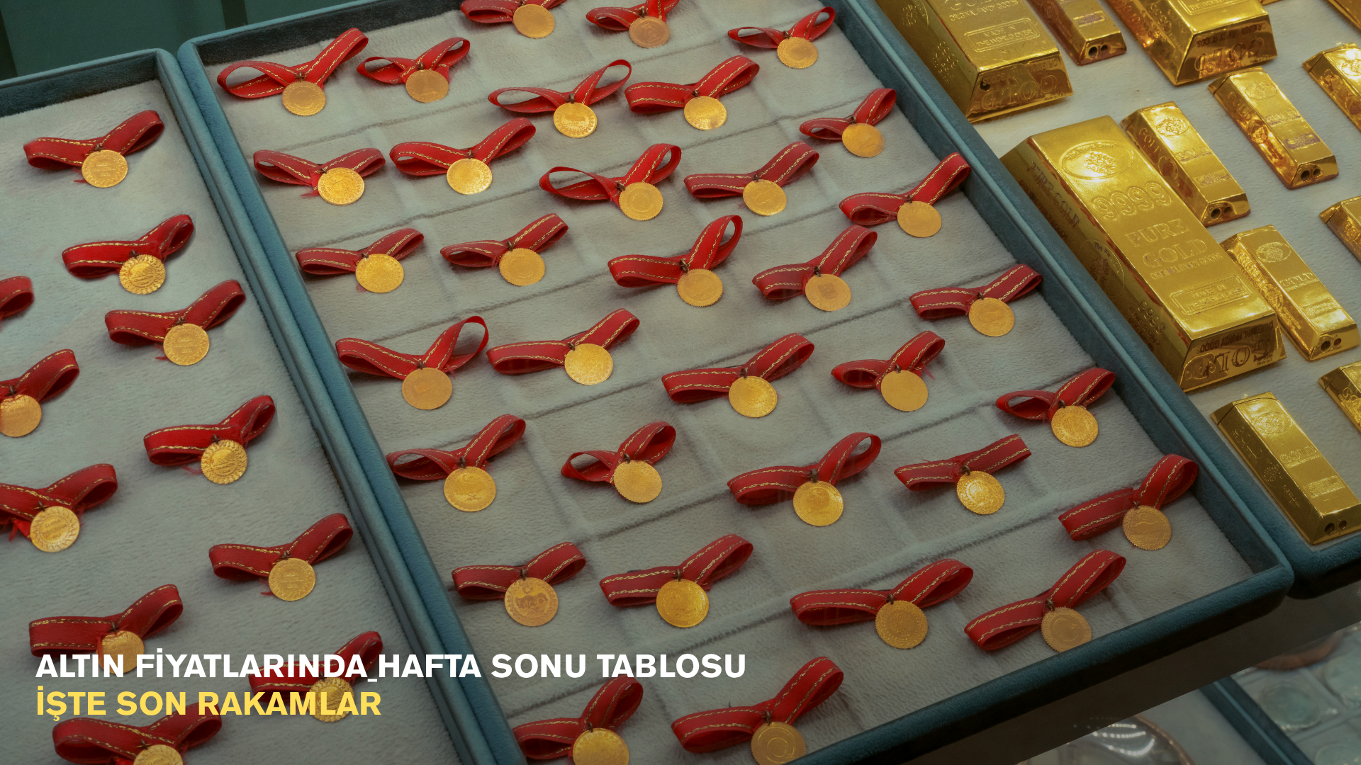 Altın fiyatlarında hafta sonu tablosu: İşte son rakamlar