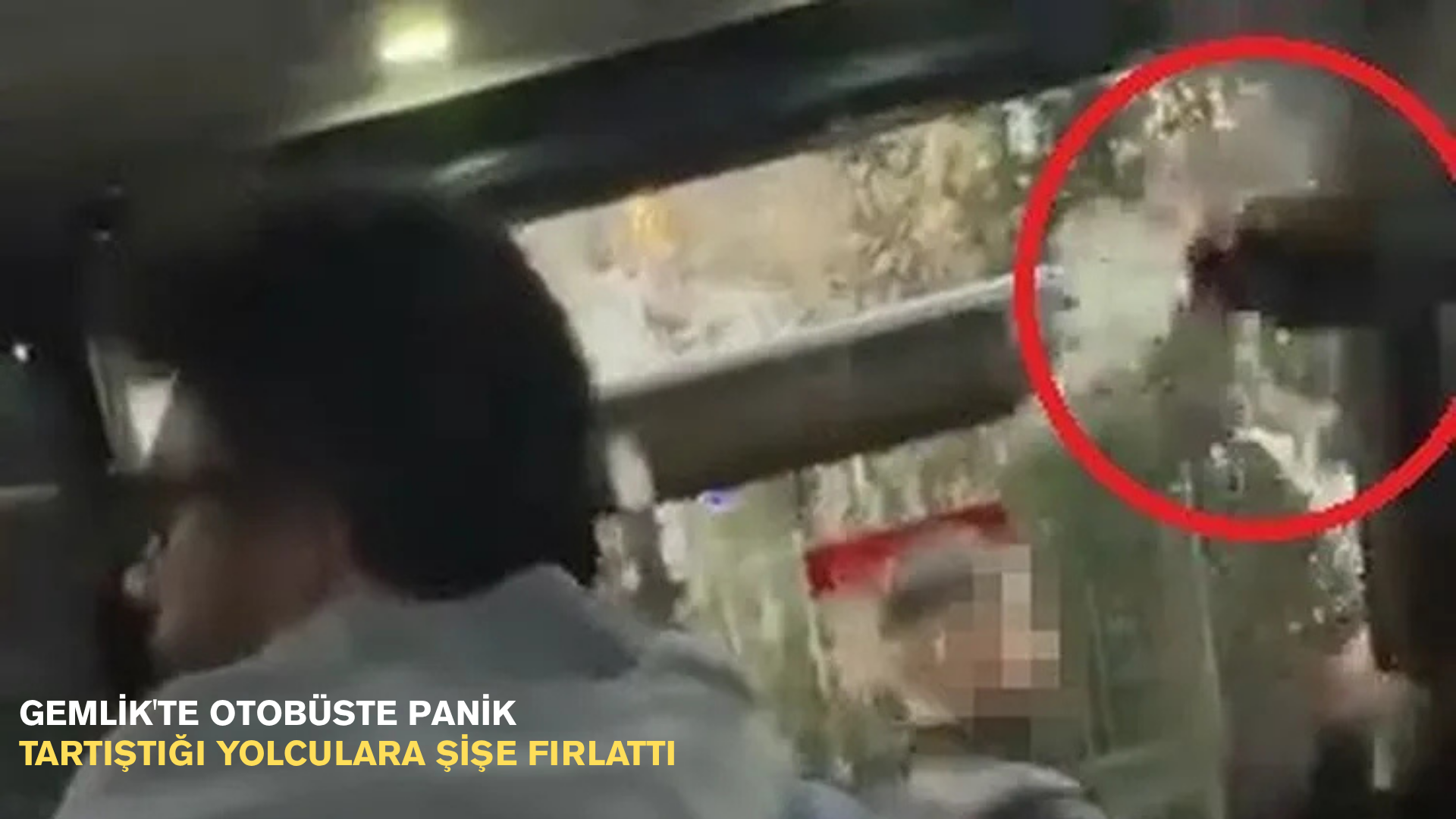 Gemlik'te otobüste panik: Tartıştığı yolculara şişe fırlattı