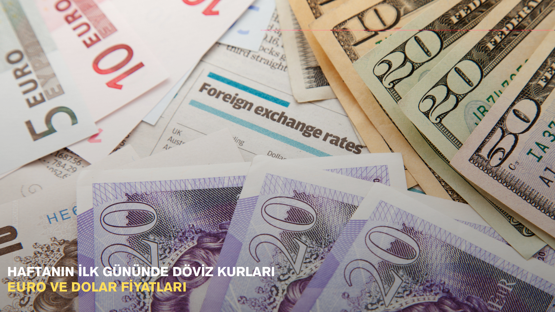 Haftanın ilk gününde döviz kurları: Euro ve Dolar fiyatları
