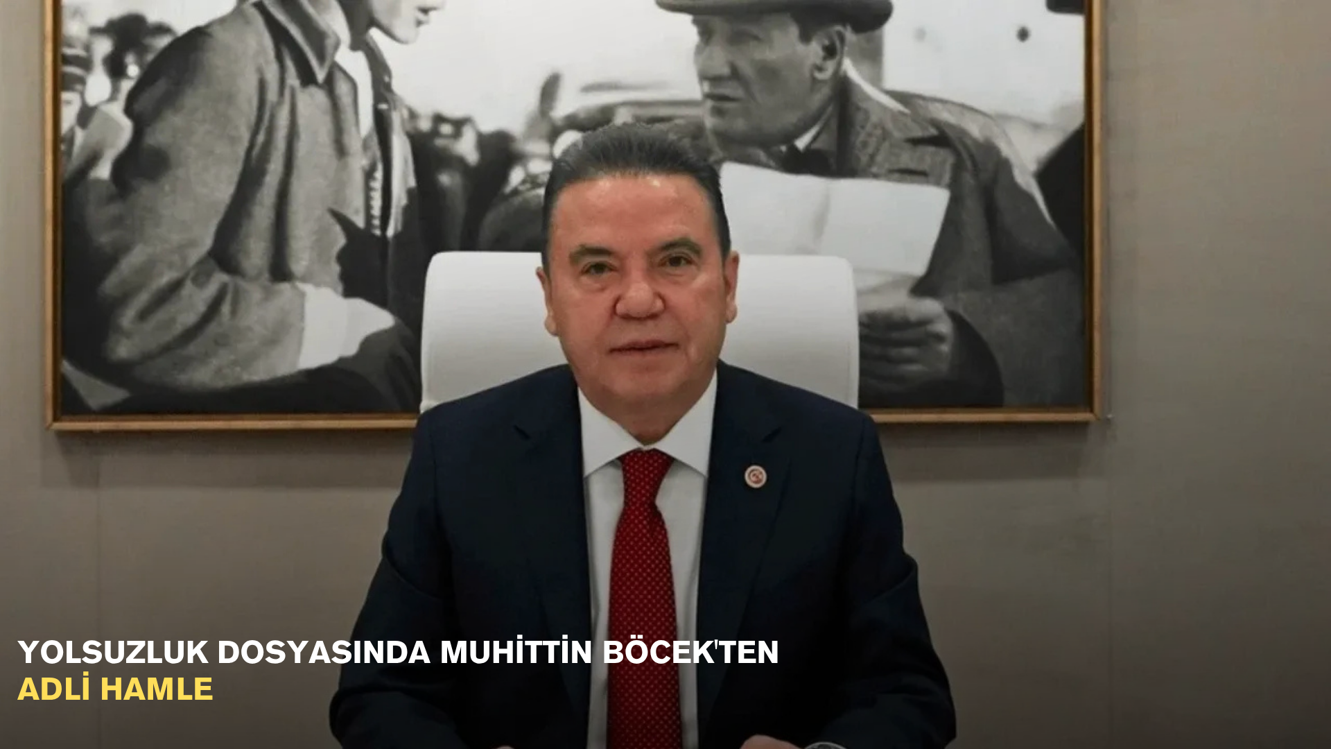 Yolsuzluk dosyasında Muhittin Böcek'ten adli hamle