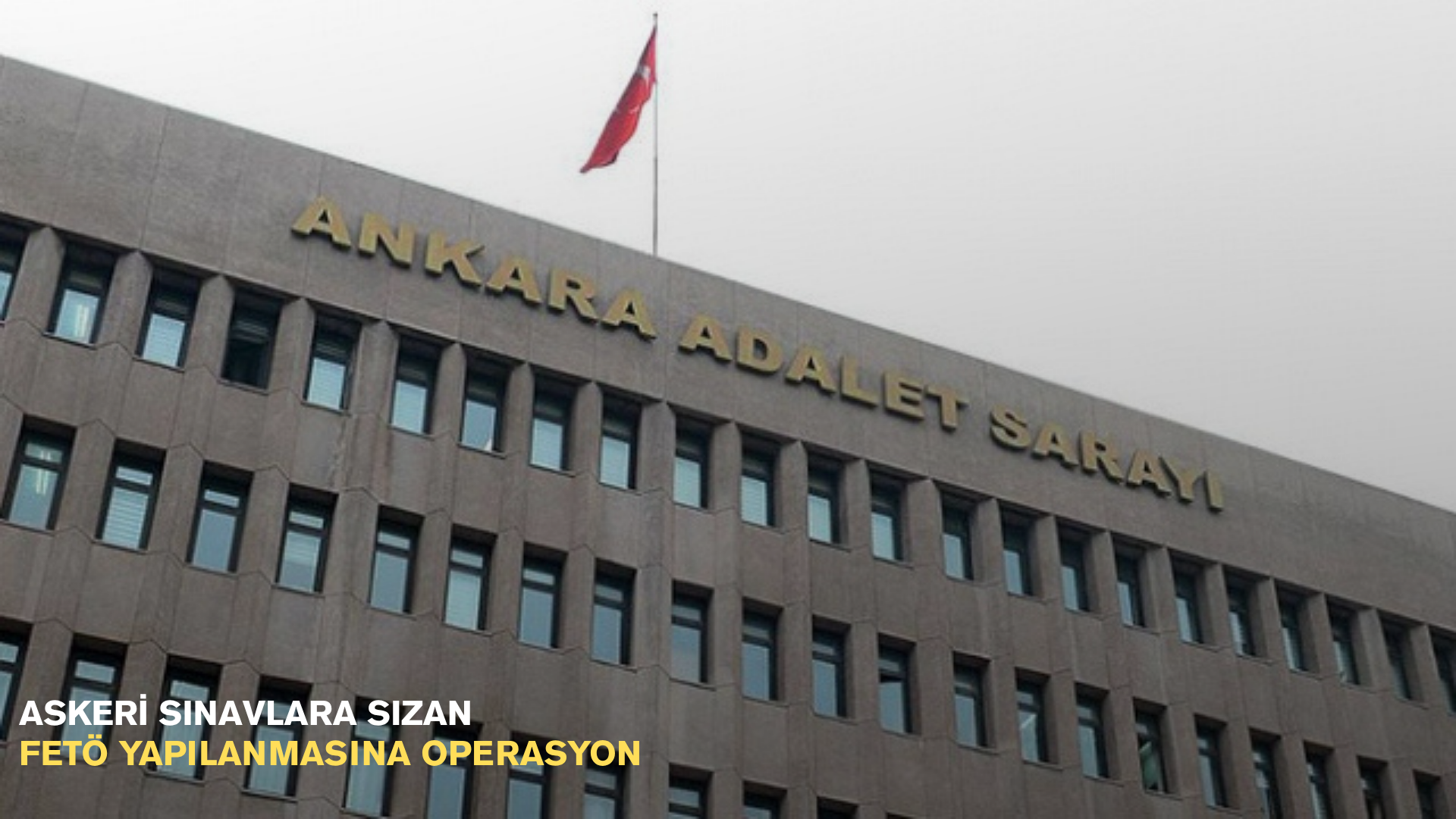 Askeri sınavlara sızan FETÖ yapılanmasına operasyon
