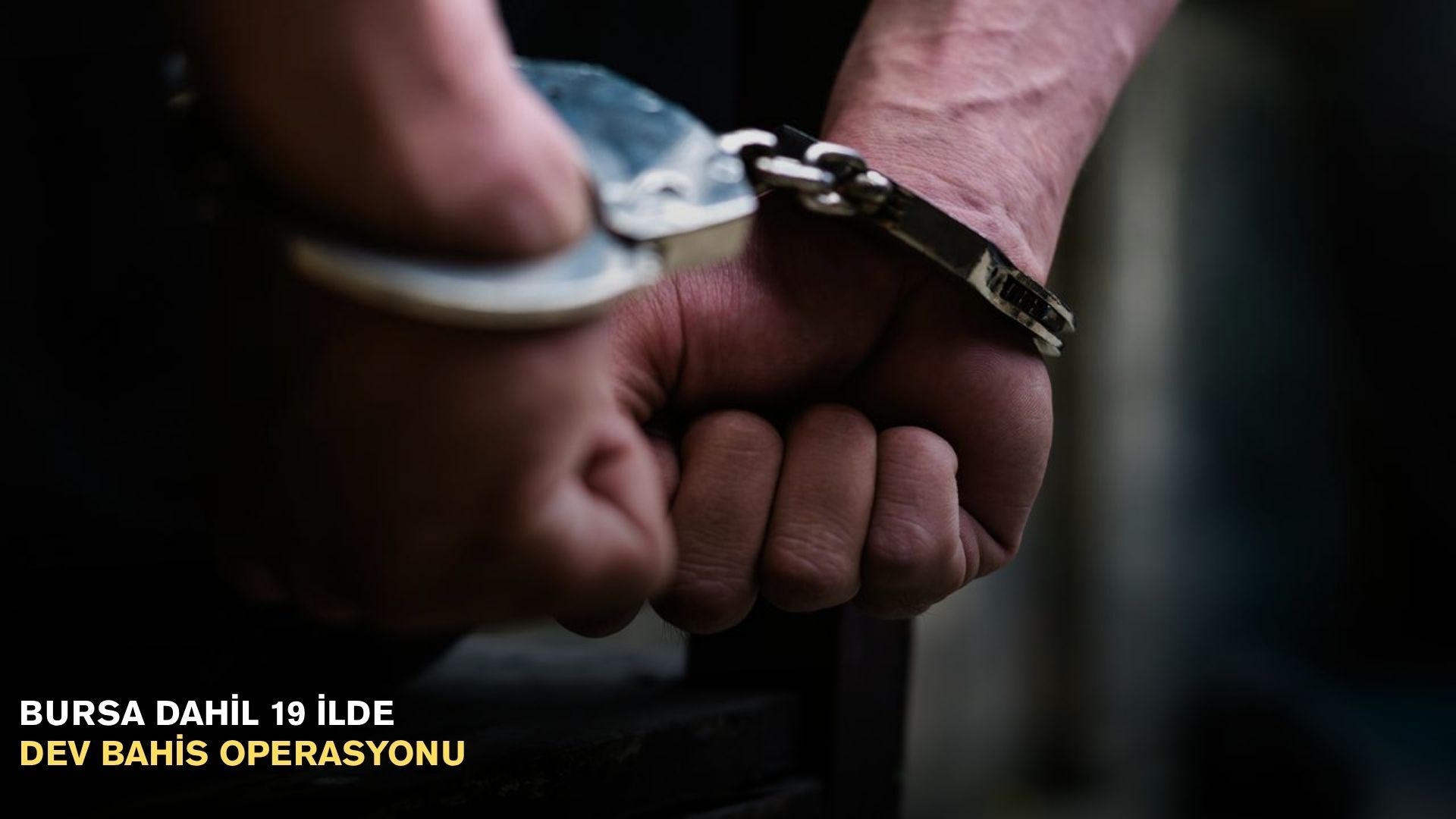 Bursa dahil 19 ilde dev bahis operasyonu