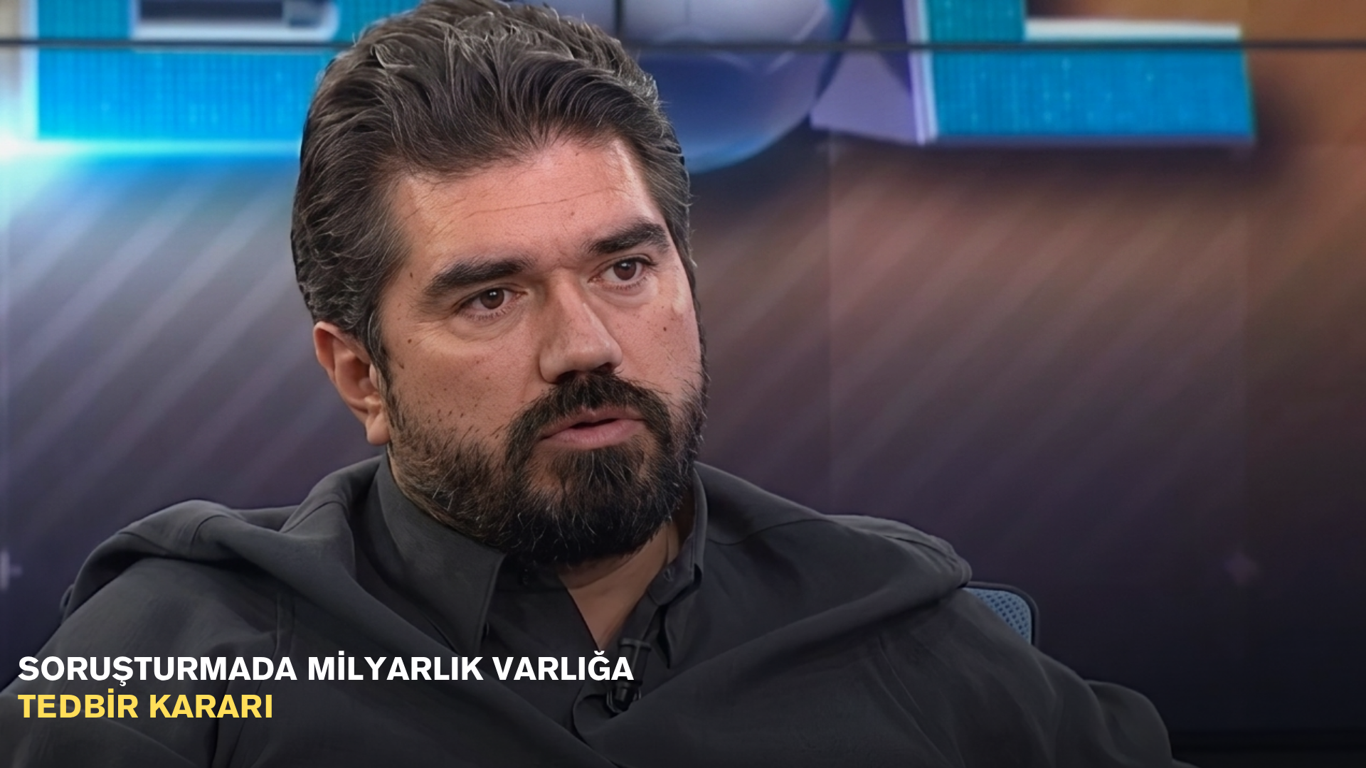 Soruşturmada milyarlık varlığa tedbir kararı