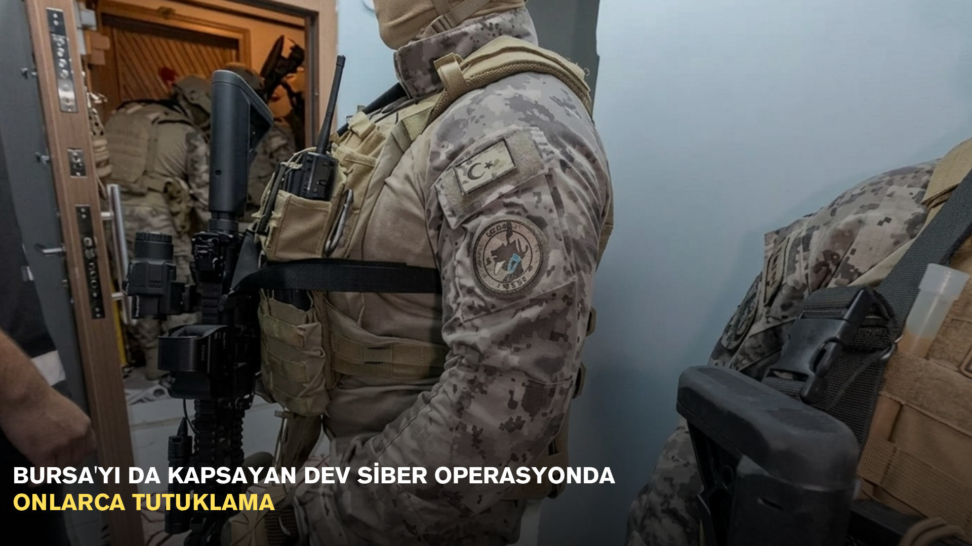 Bursa'yı da kapsayan dev siber operasyonda onlarca tutuklama