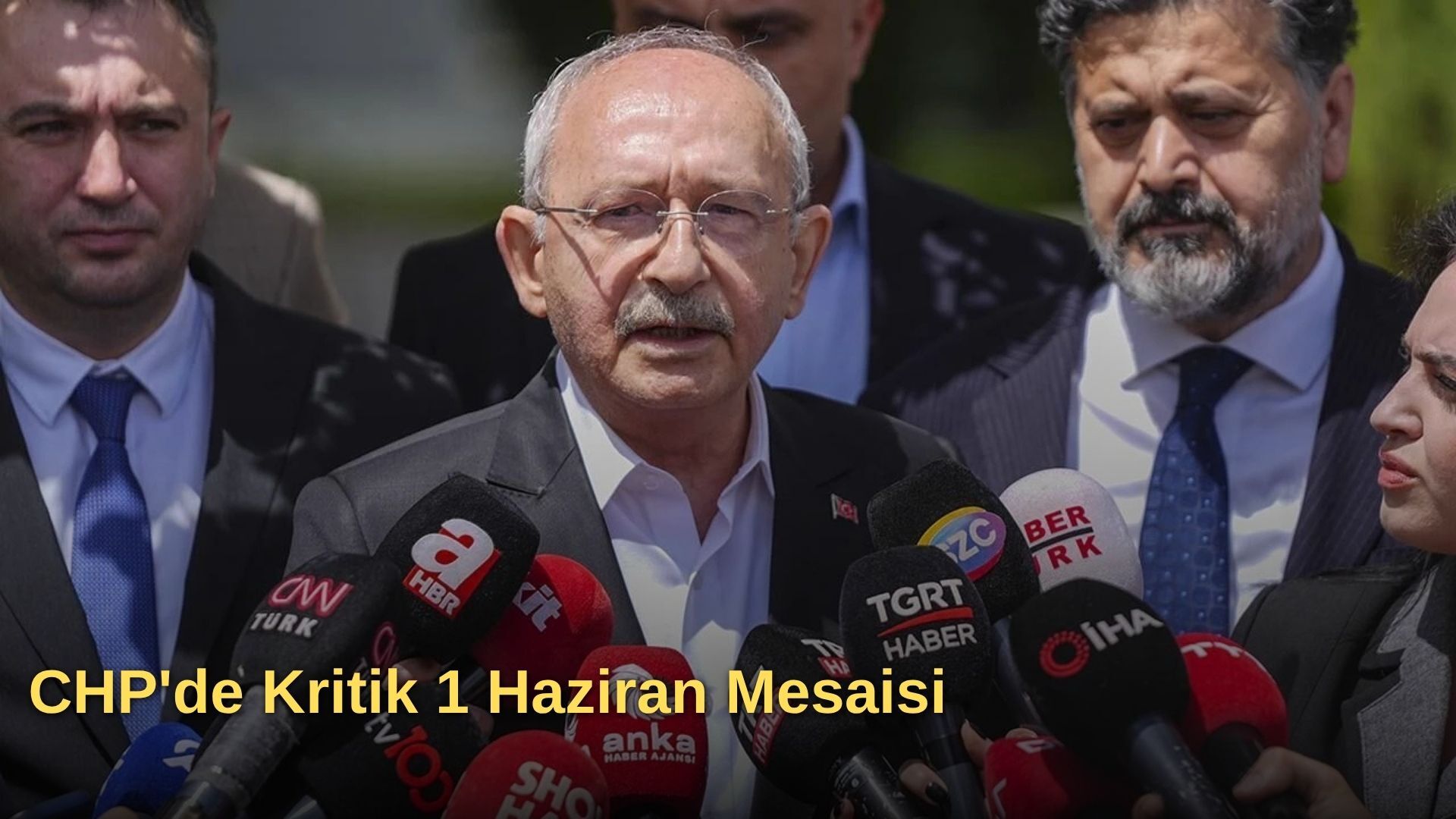 CHP'de Kritik 1 Haziran Mesaisi
