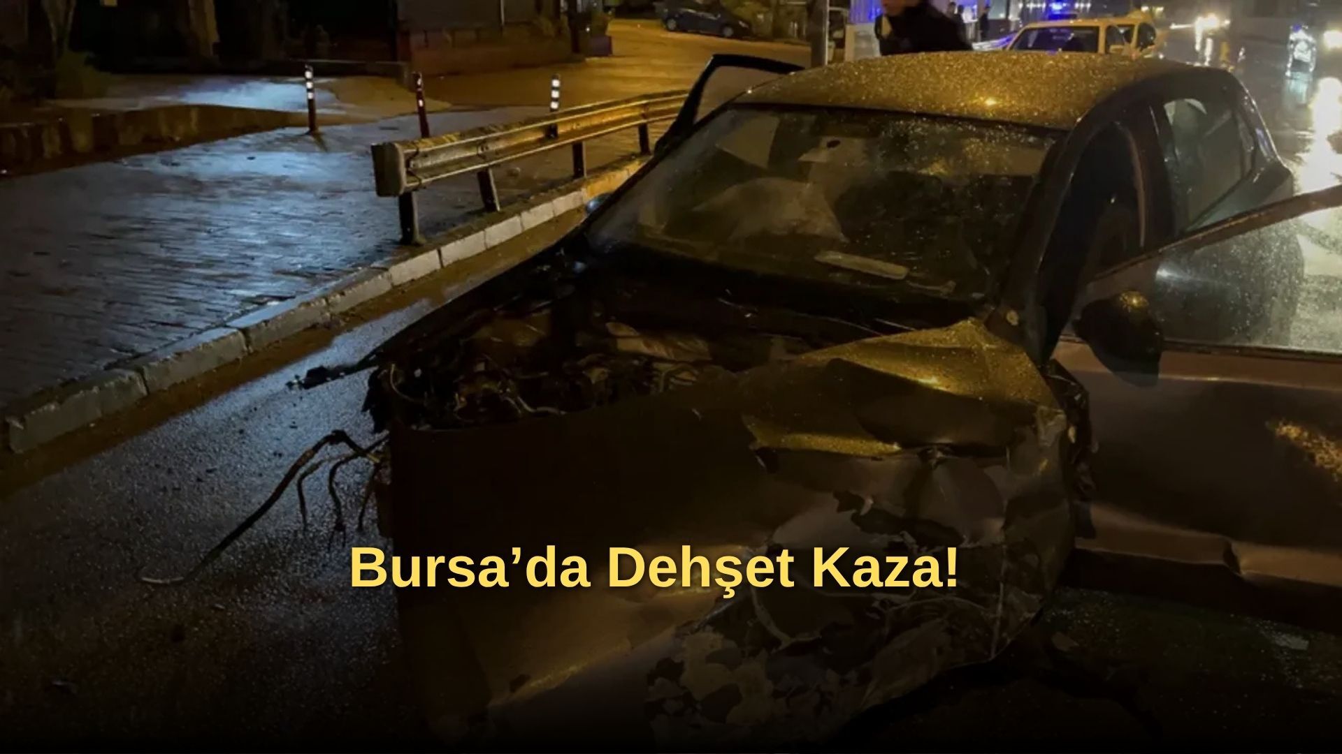Bursa’da feci kaza: Çarpmanın etkisiyle otomobilin motoru yola savruldu!