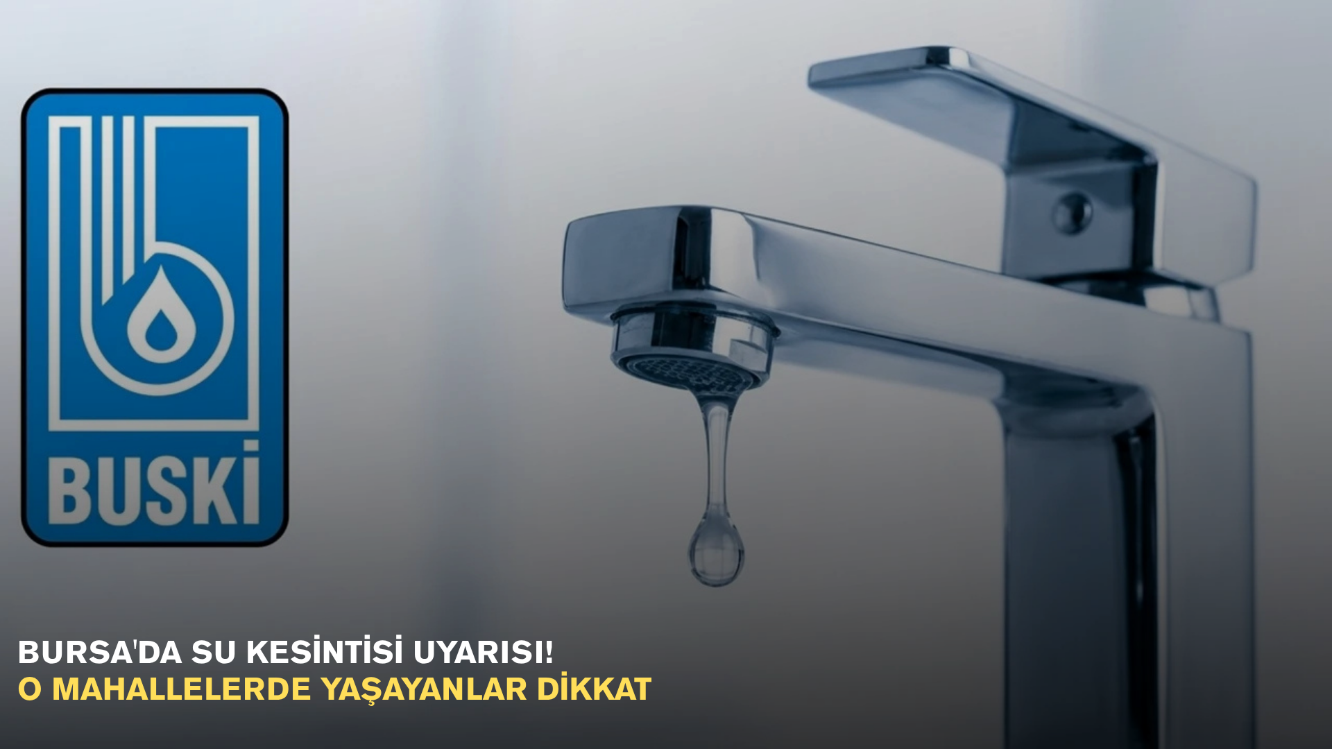 Bursa'da su kesintisi uyarısı! O mahallelerde yaşayanlar dikkat