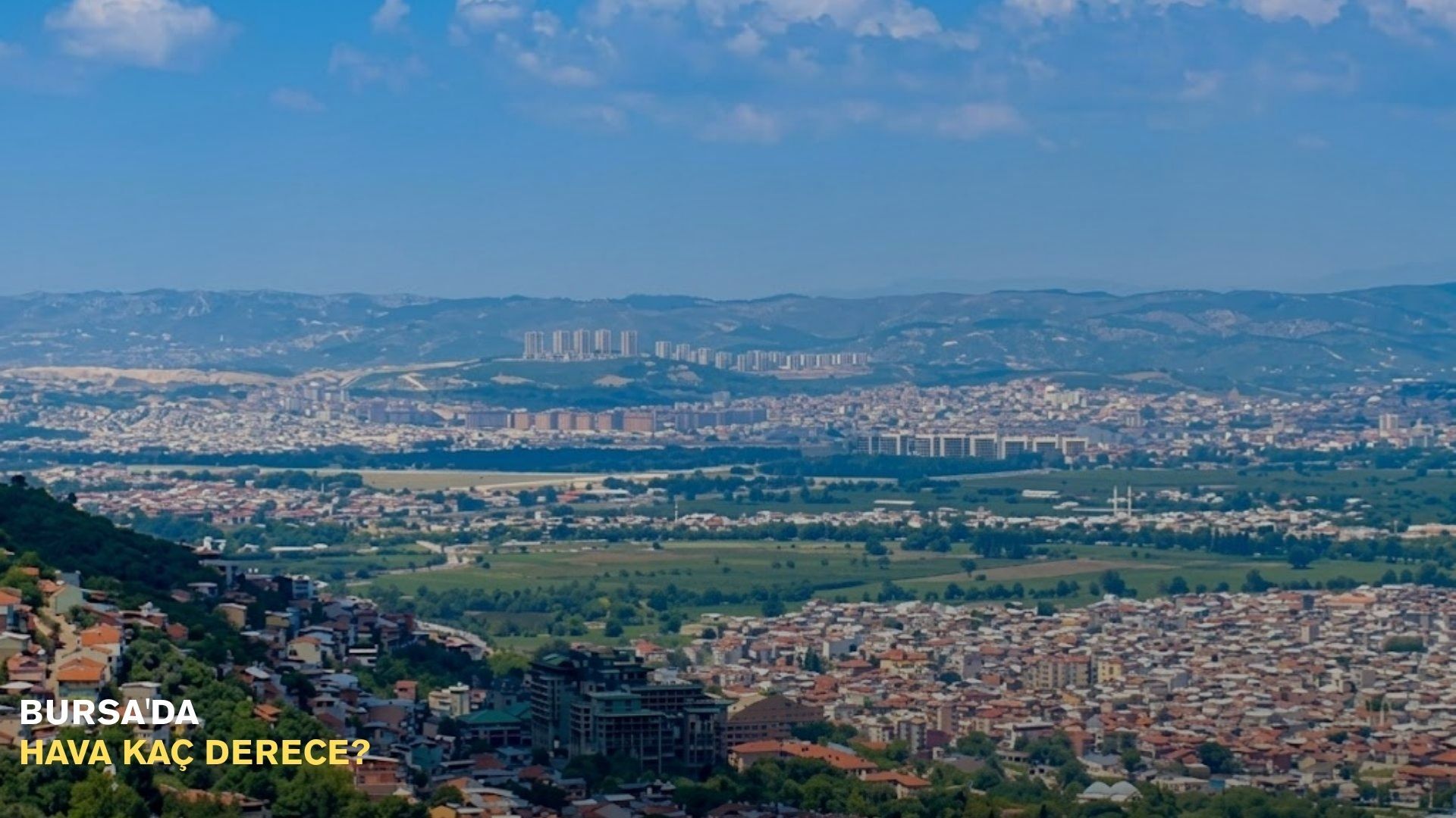 Bursa'da hava kaç derece?