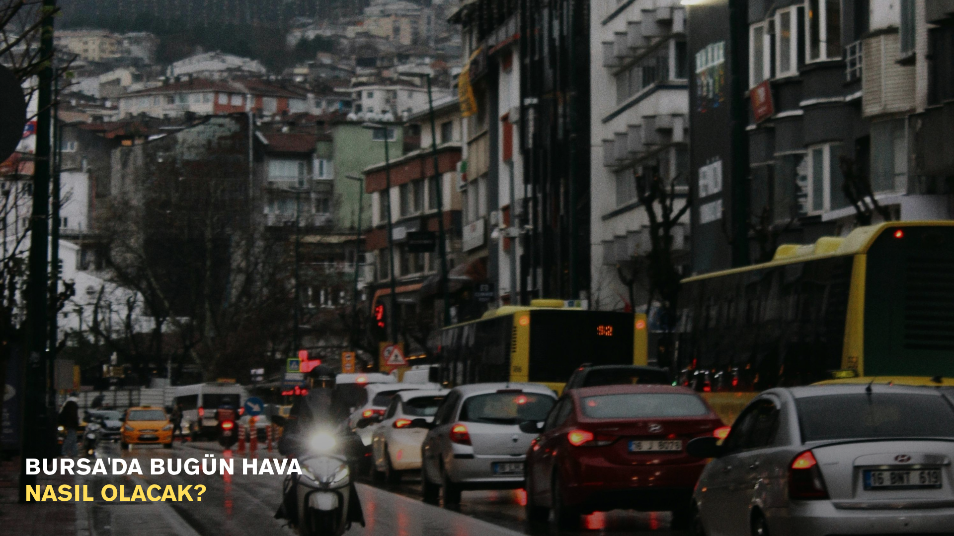 Bursa'da bugün hava nasıl olacak?