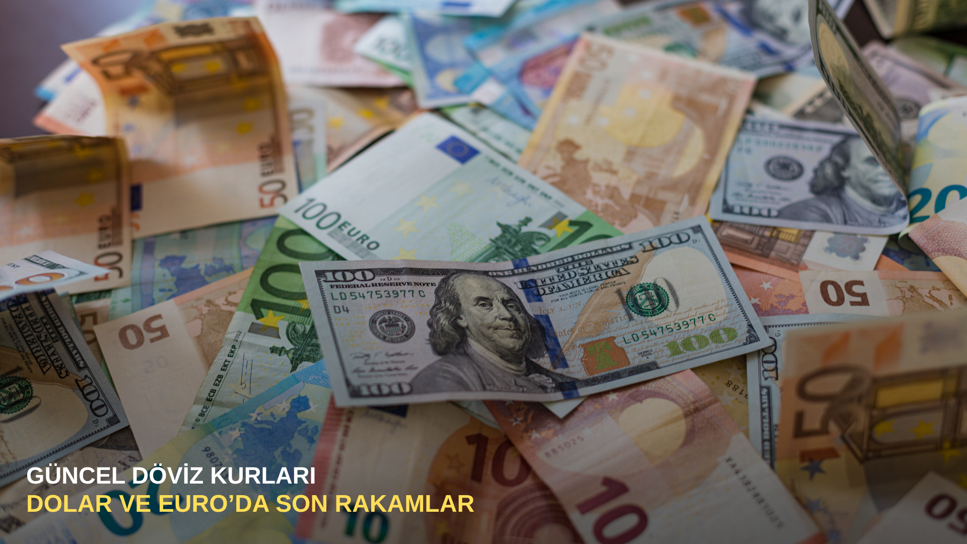 Dolar ve Euro ne kadar? İşte güncel kurlar