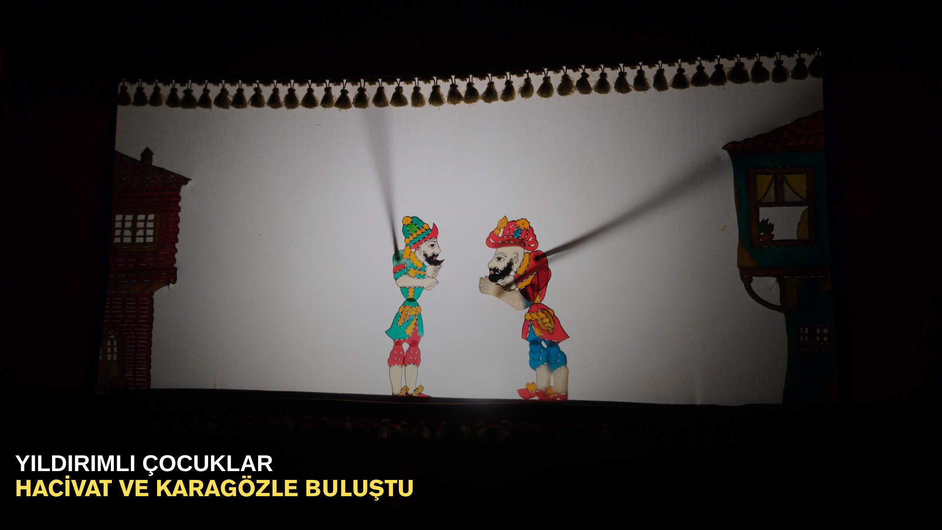Yıldırımlı çocuklar Hacivat ve Karagöz ile buluştu