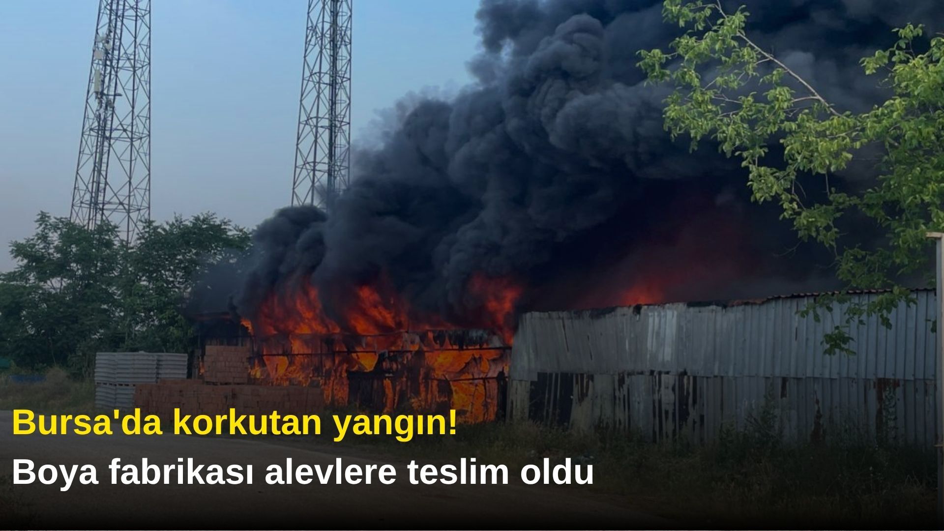 Bursa'da korkutan yangın! Boya fabrikası alevlere teslim oldu