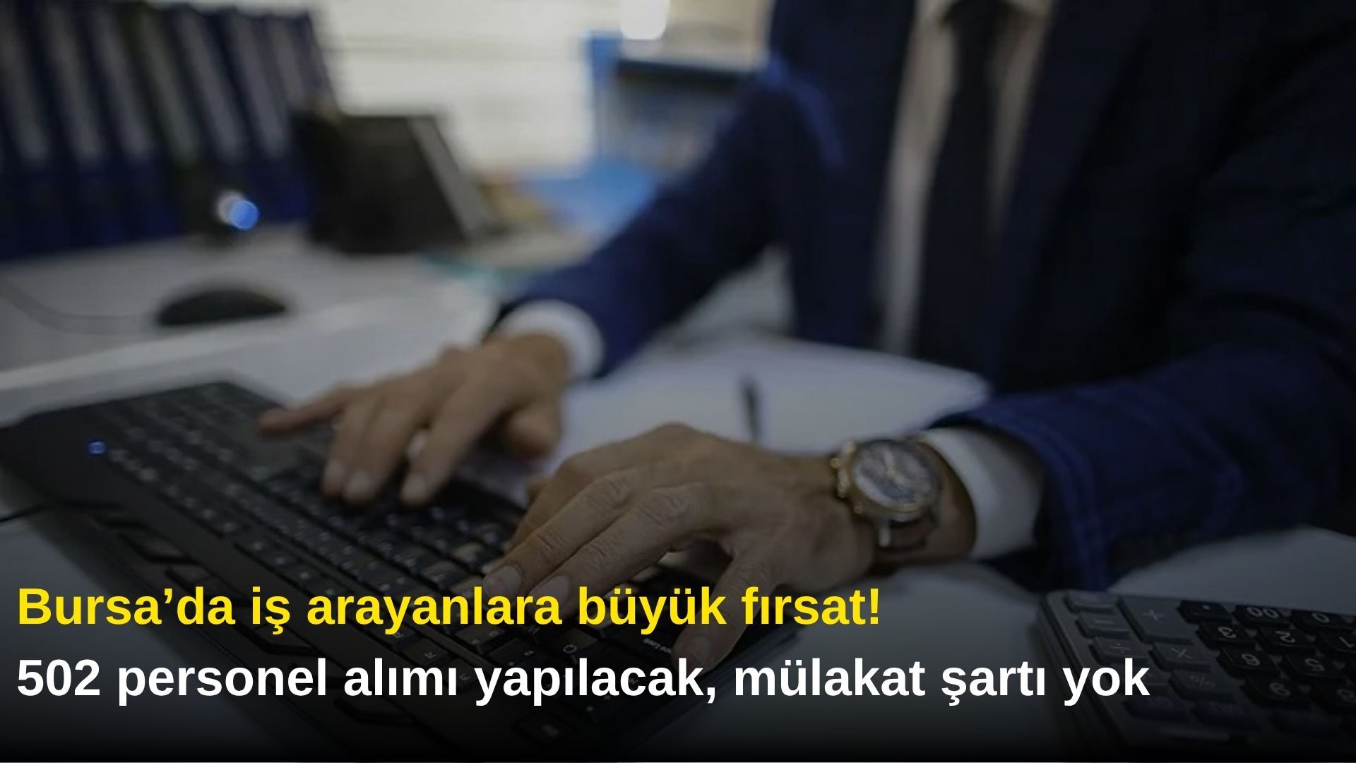 Bursa’da iş arayanlara büyük fırsat! 502 personel alımı yapılacak, mülakat şartı yok