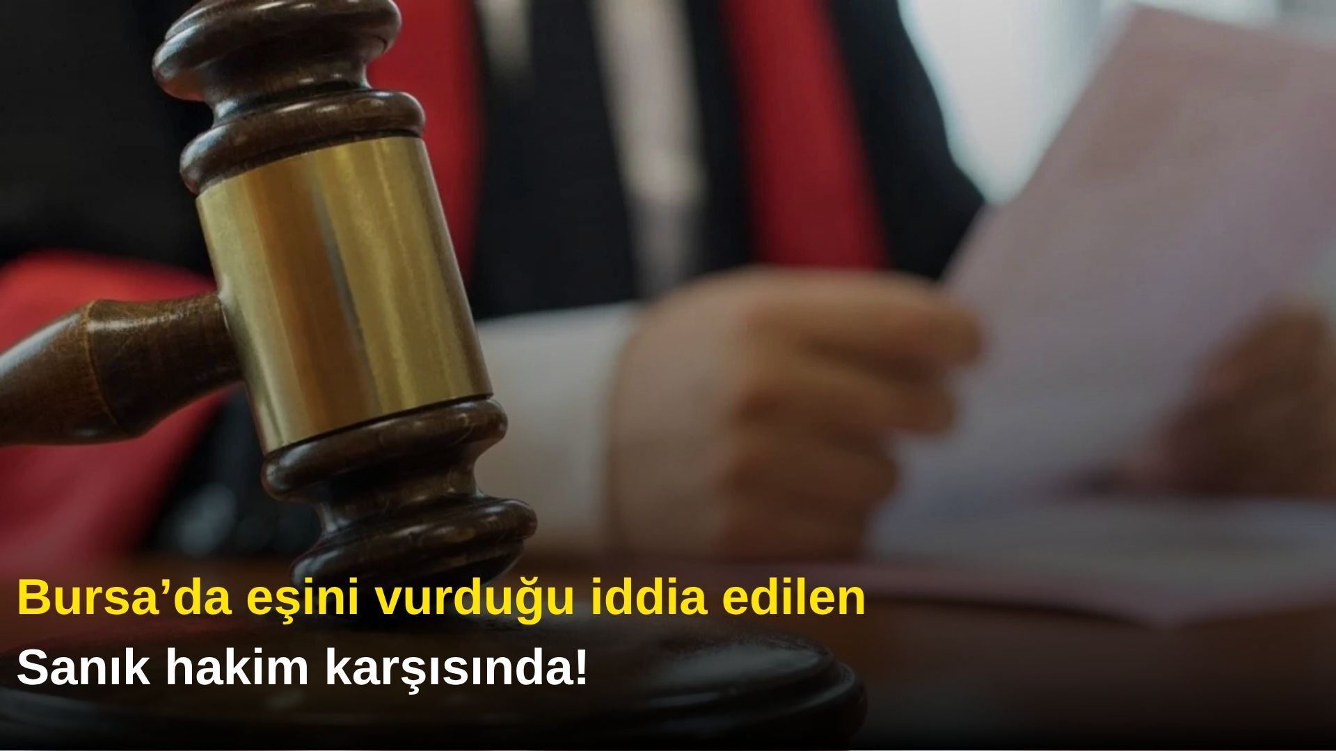 Bursa’da eşini vurduğu iddia edilen sanık hakim karşısında! Savunması dikkat çekti