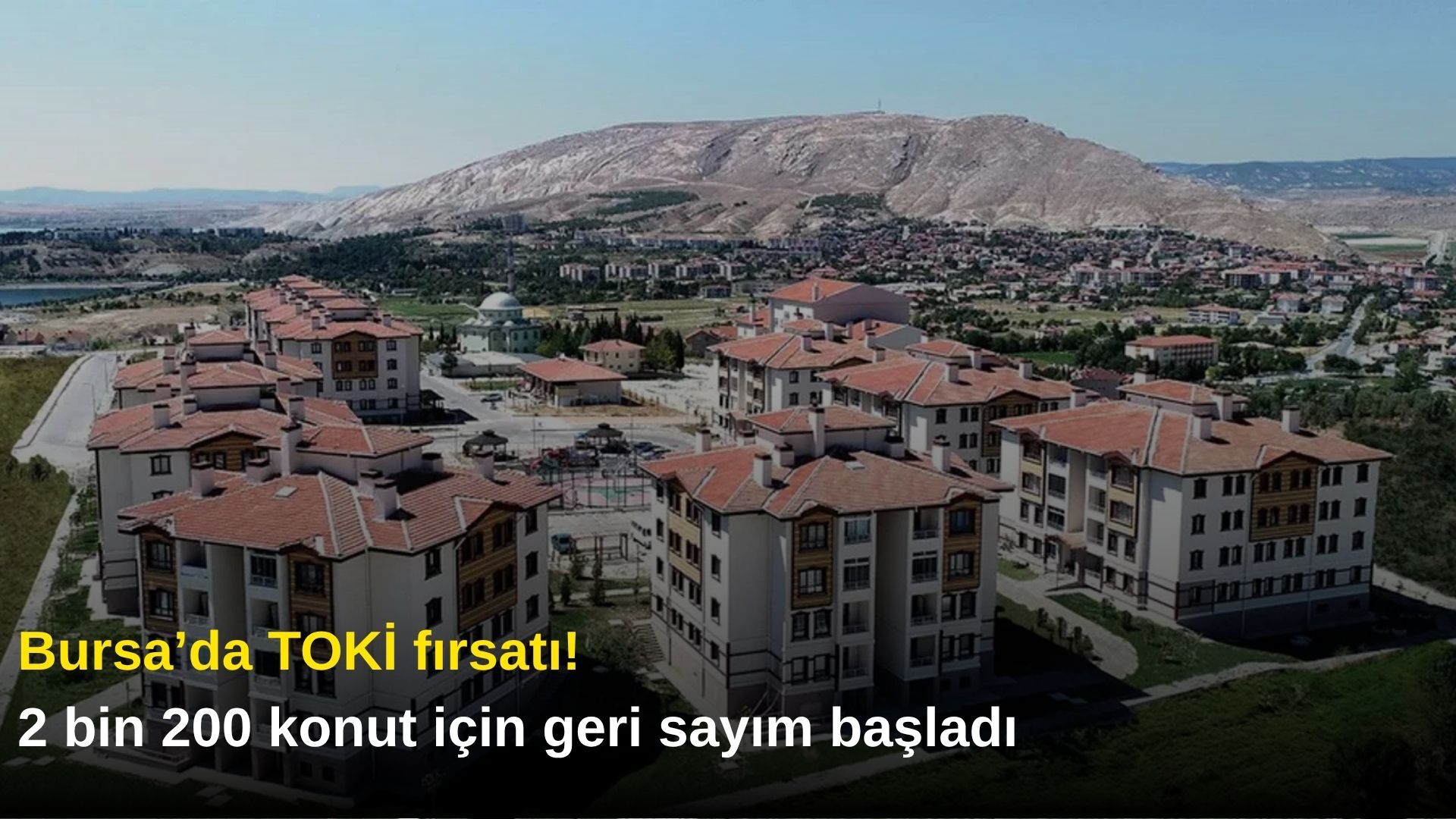 Bursa’da TOKİ fırsatı! 2 bin 200 konut için geri sayım başladı