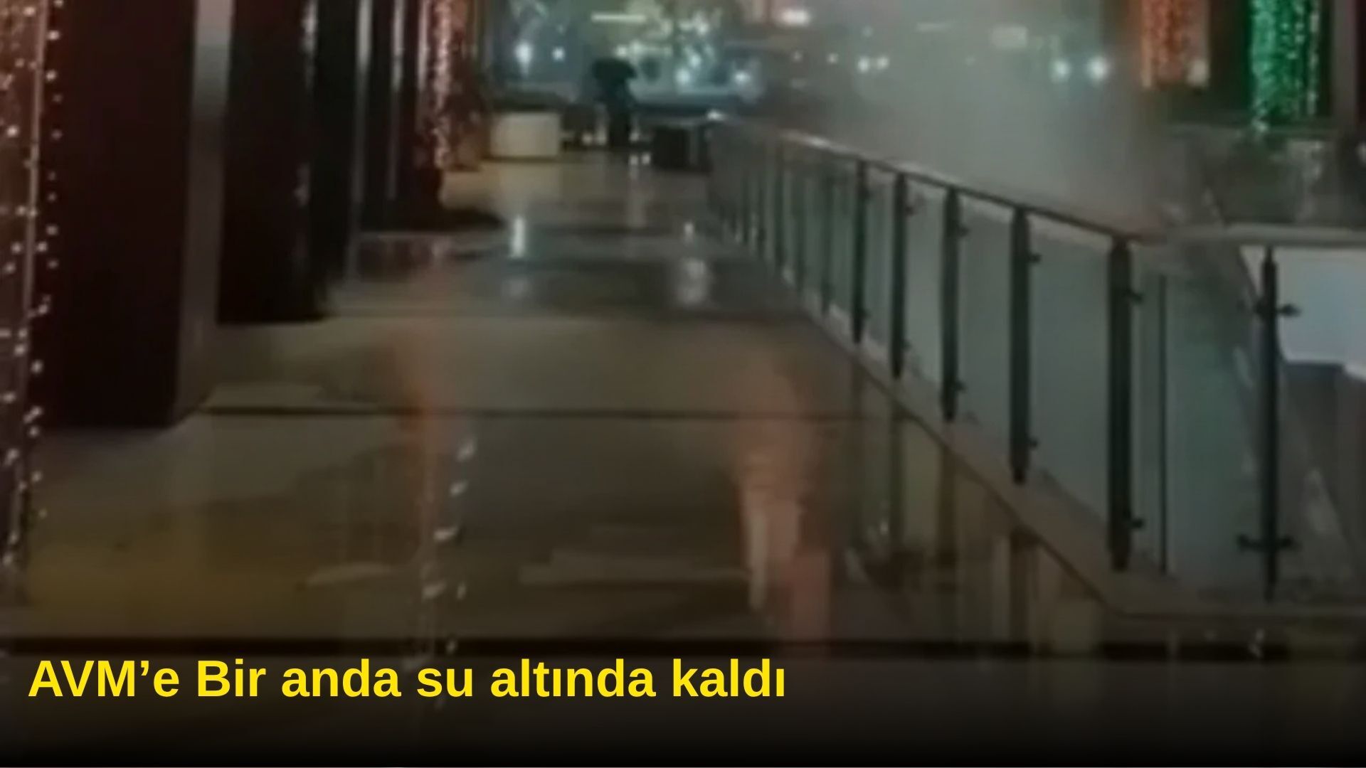 AVM’e Bir anda su altında kaldı