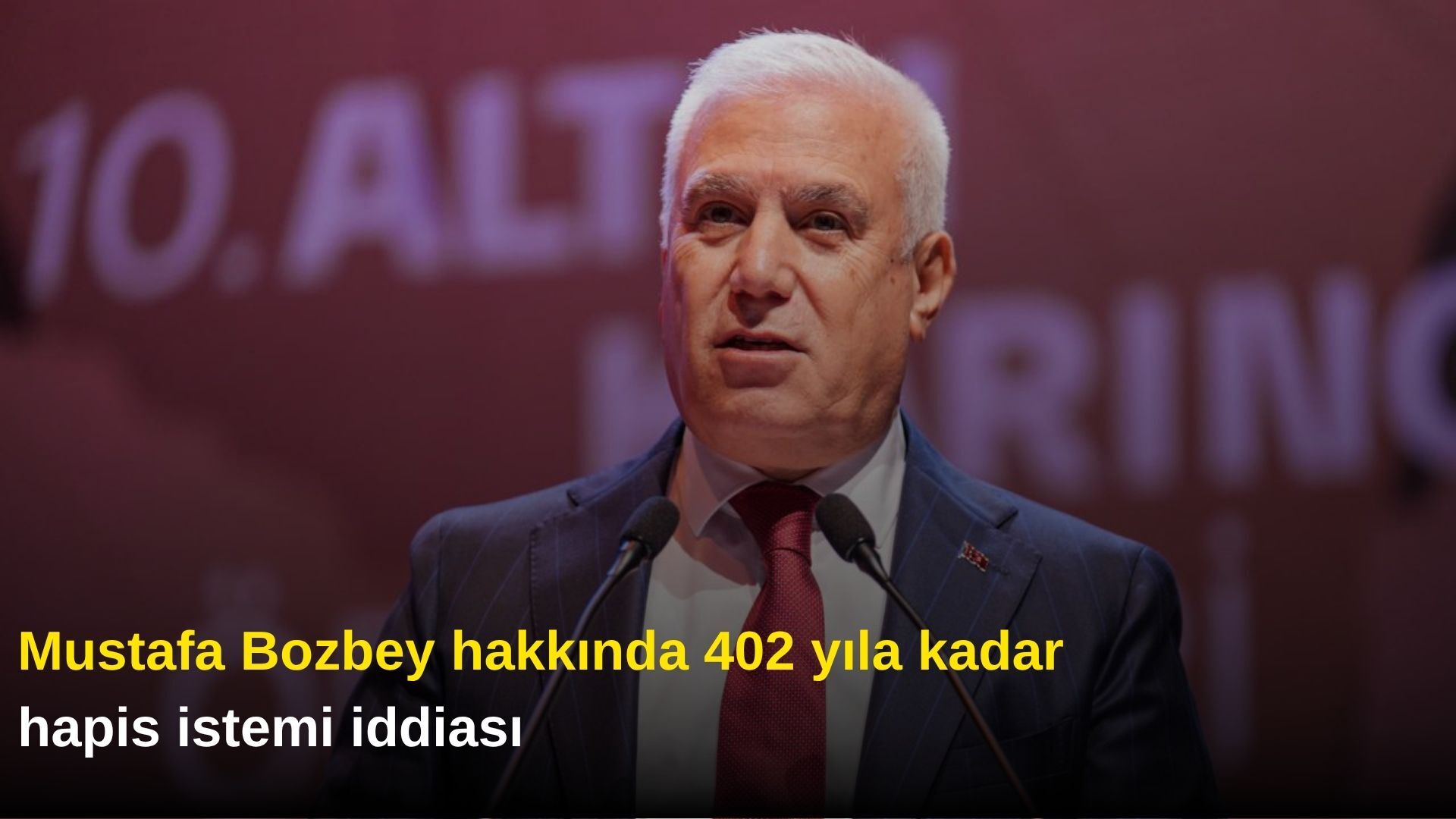 Mustafa Bozbey hakkında 402 yıla kadar hapis istemi iddiası