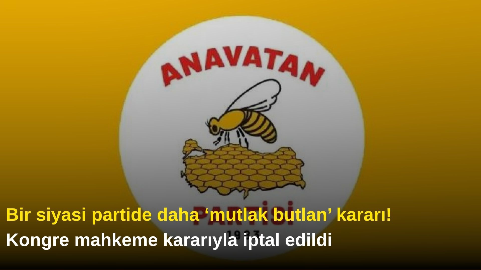 Bir siyasi partide daha ‘mutlak butlan’ kararı! Kongre mahkeme kararıyla iptal edildi