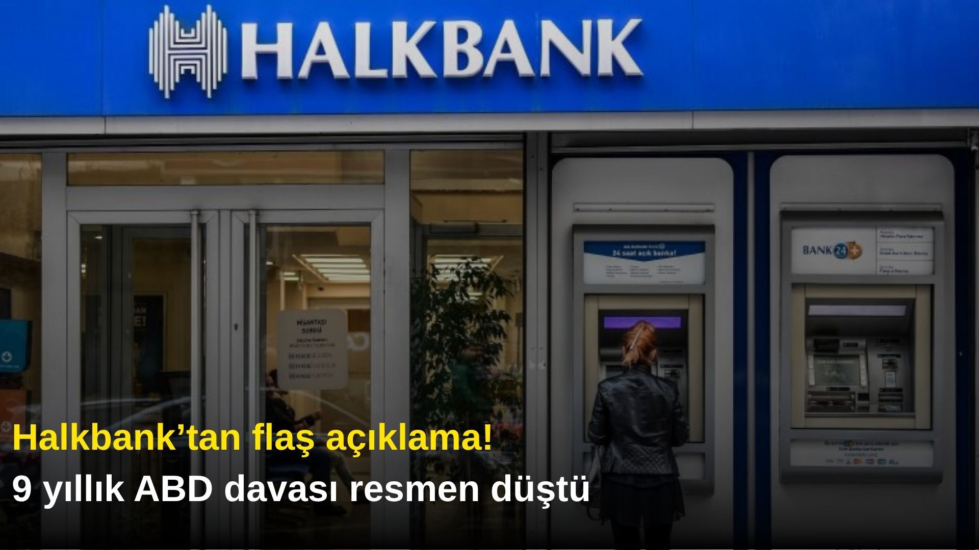 Halkbank’tan flaş açıklama! 9 yıllık ABD davası resmen düştü