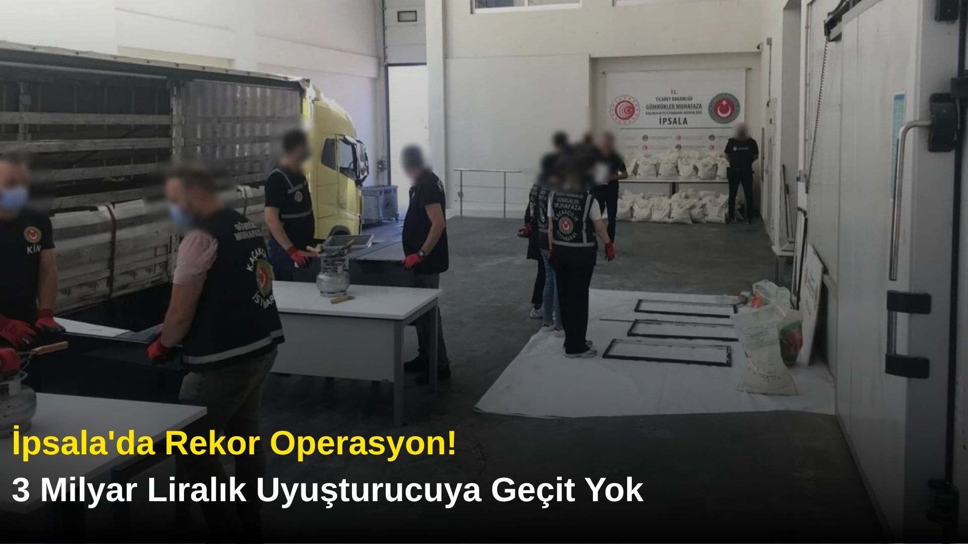 İpsala'da Rekor Operasyon! 3 Milyar Liralık Uyuşturucuya Geçit Yok