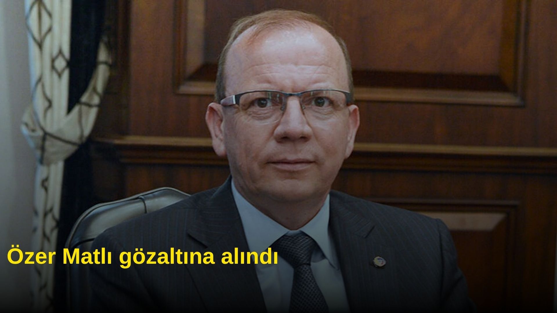 Özer Matlı gözaltına alındı